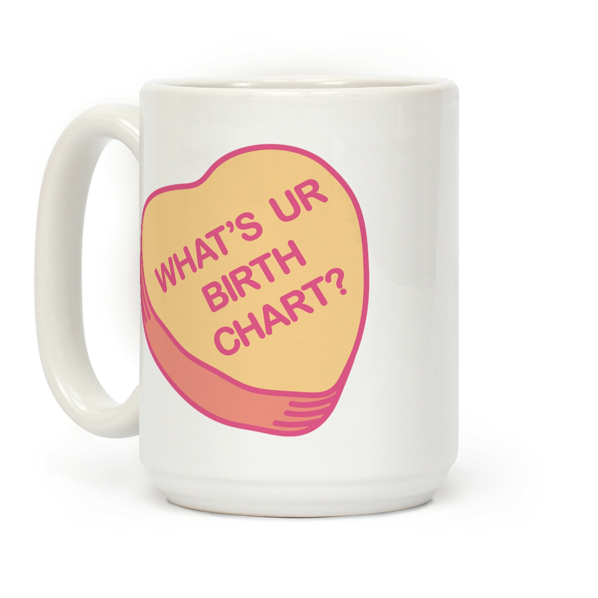 What's Ur Birth Chart? Candy Heart Coffee Mug