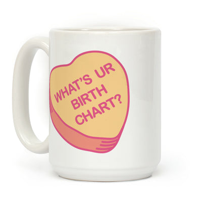 What's Ur Birth Chart? Candy Heart Coffee Mug