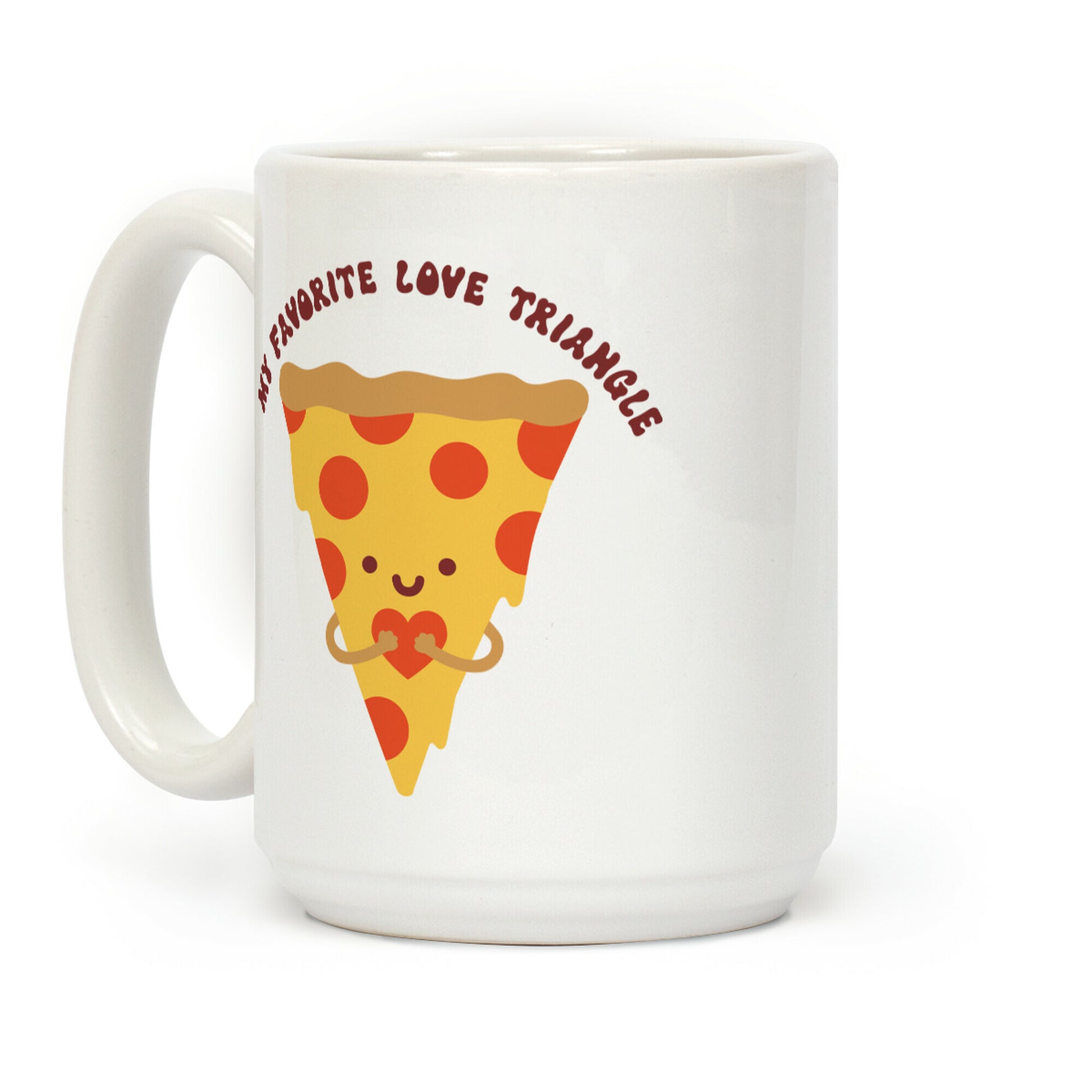 My Favorite Love Triangle (Pizza) Coffee Mug