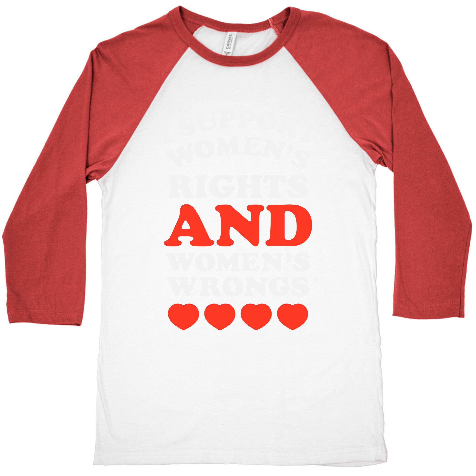 I Support Women's Rights AND Women's Wrongs <3 Baseball Tee