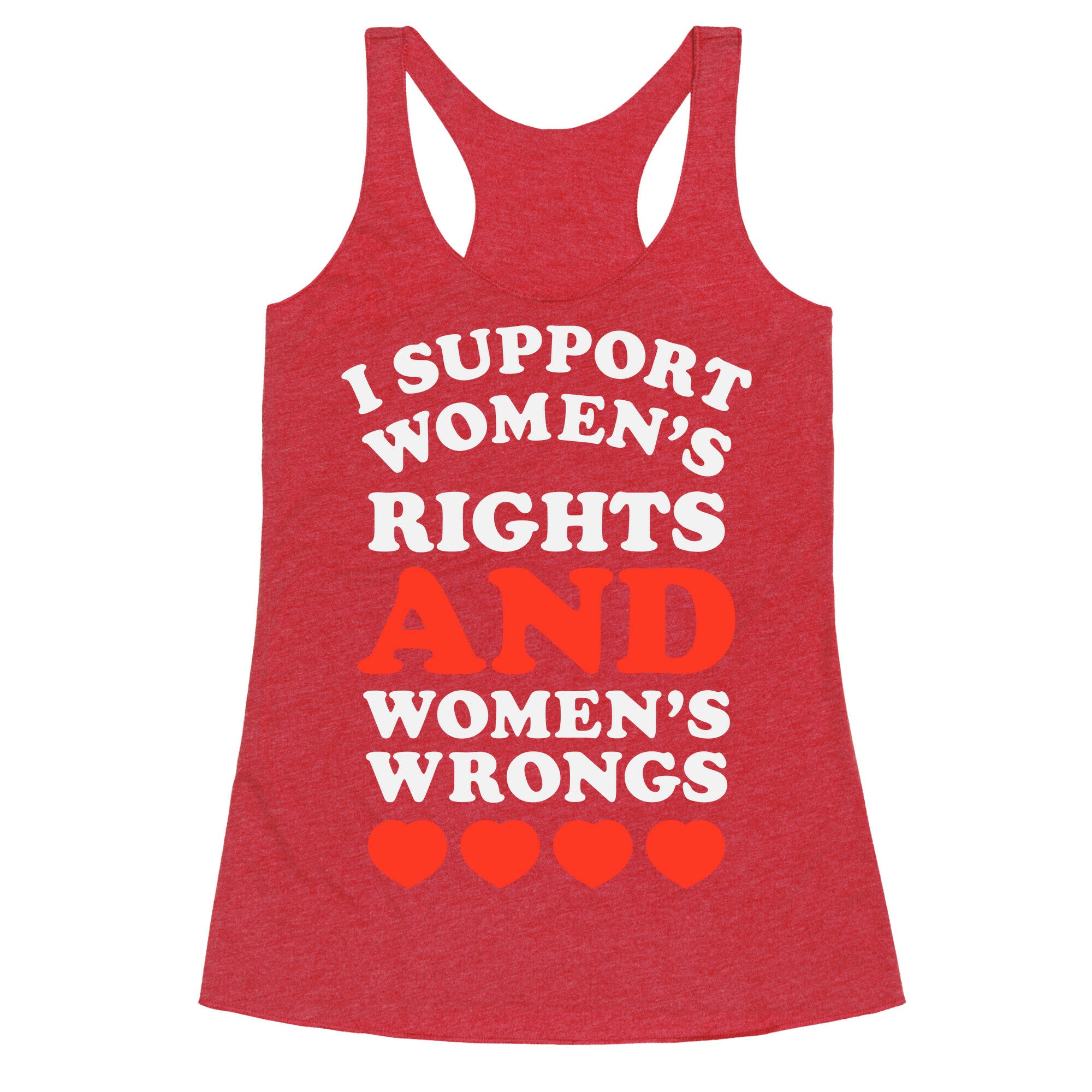 I Support Women's Rights AND Women's Wrongs <3 Racerback Tank