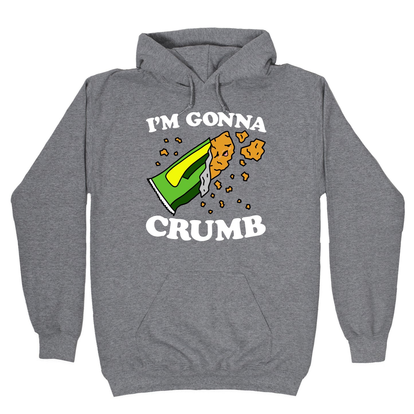 I'm Gonna Crumb Granola Bar Hoodie