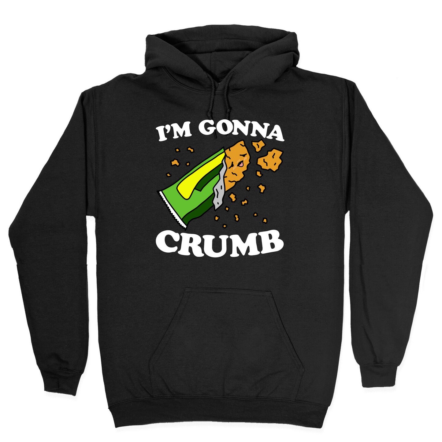 I'm Gonna Crumb Granola Bar Hoodie