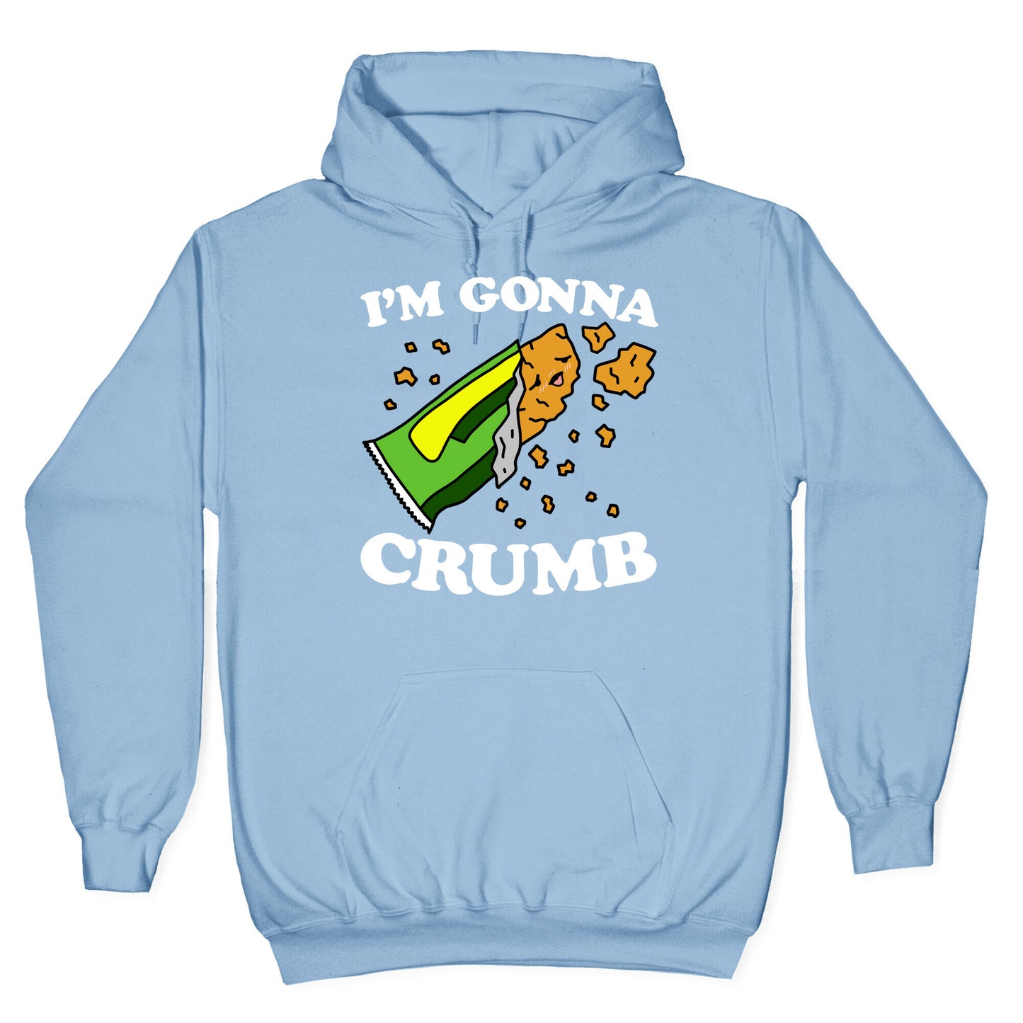 I'm Gonna Crumb Granola Bar Hoodie