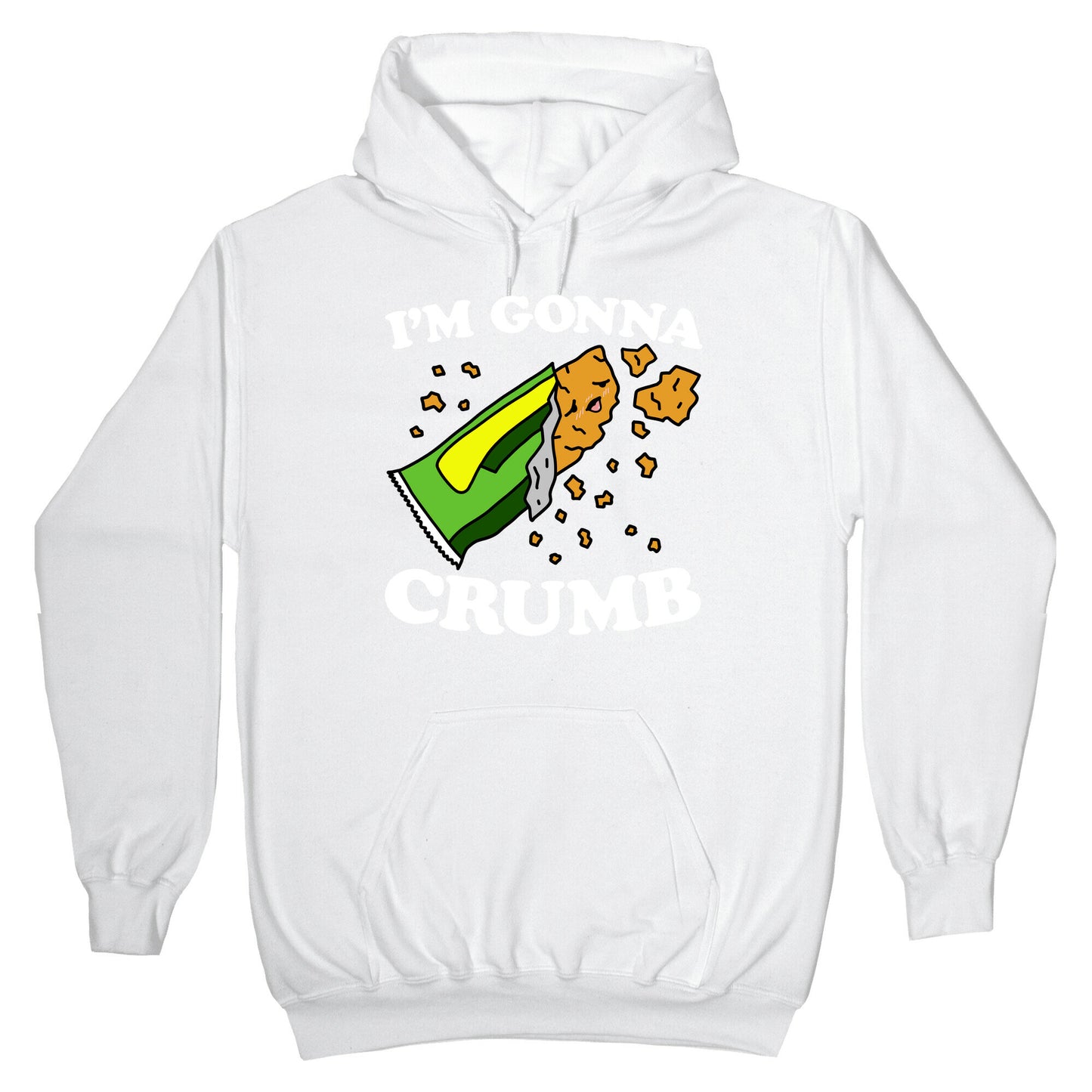 I'm Gonna Crumb Granola Bar Hoodie