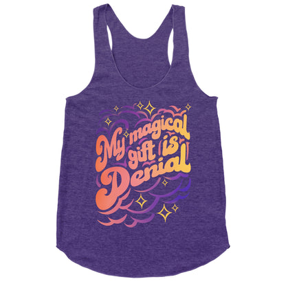 My Magical Gift Is Denial Racerback Tank
