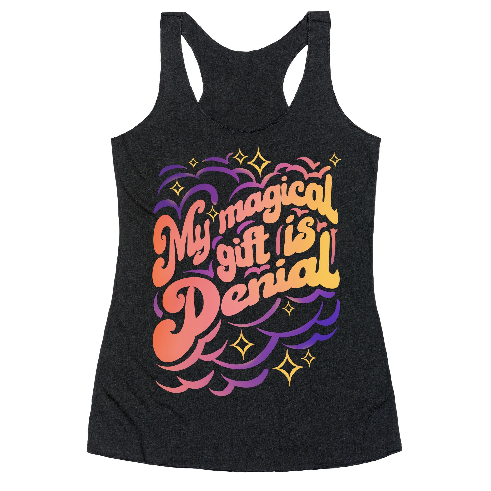 My Magical Gift Is Denial Racerback Tank