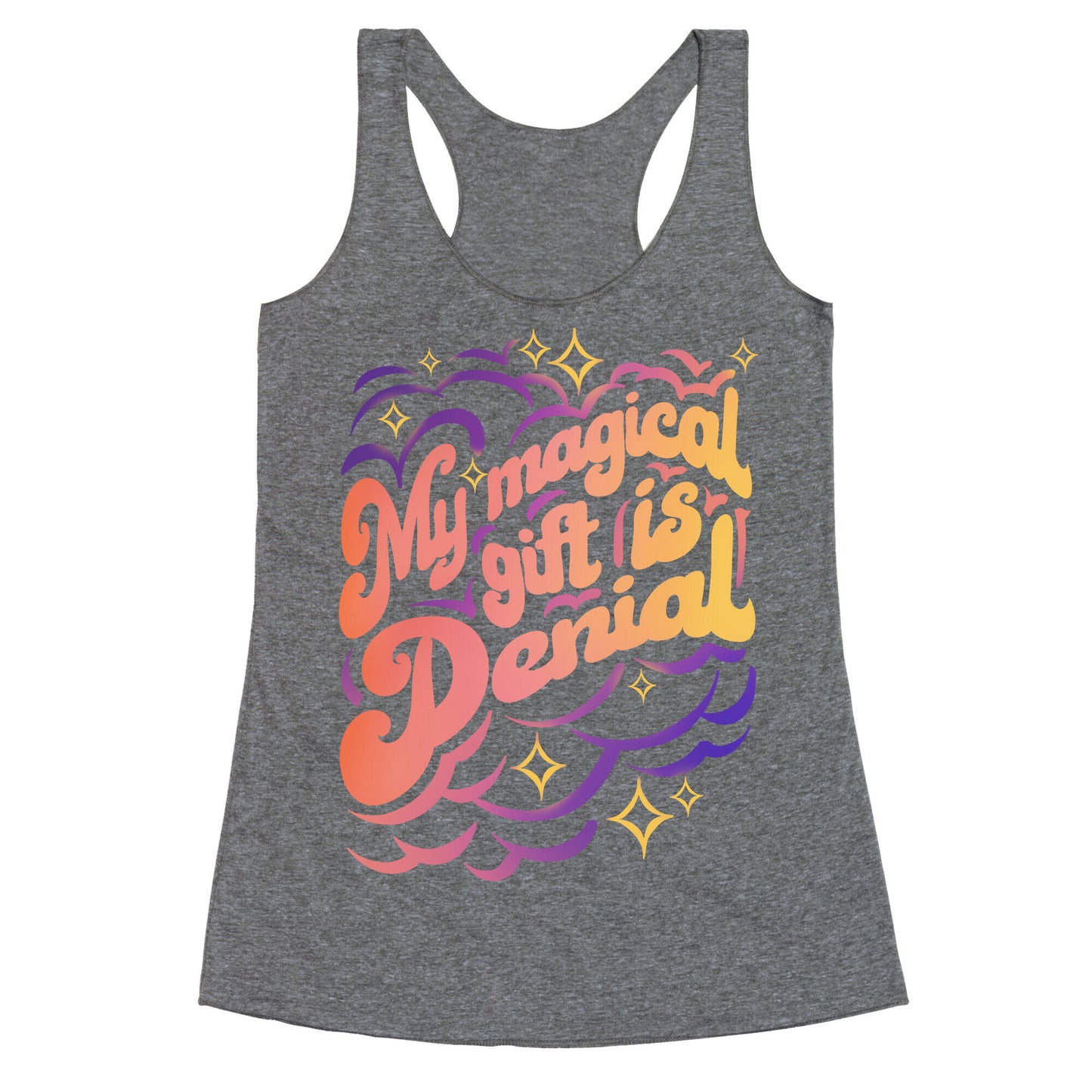 My Magical Gift Is Denial Racerback Tank
