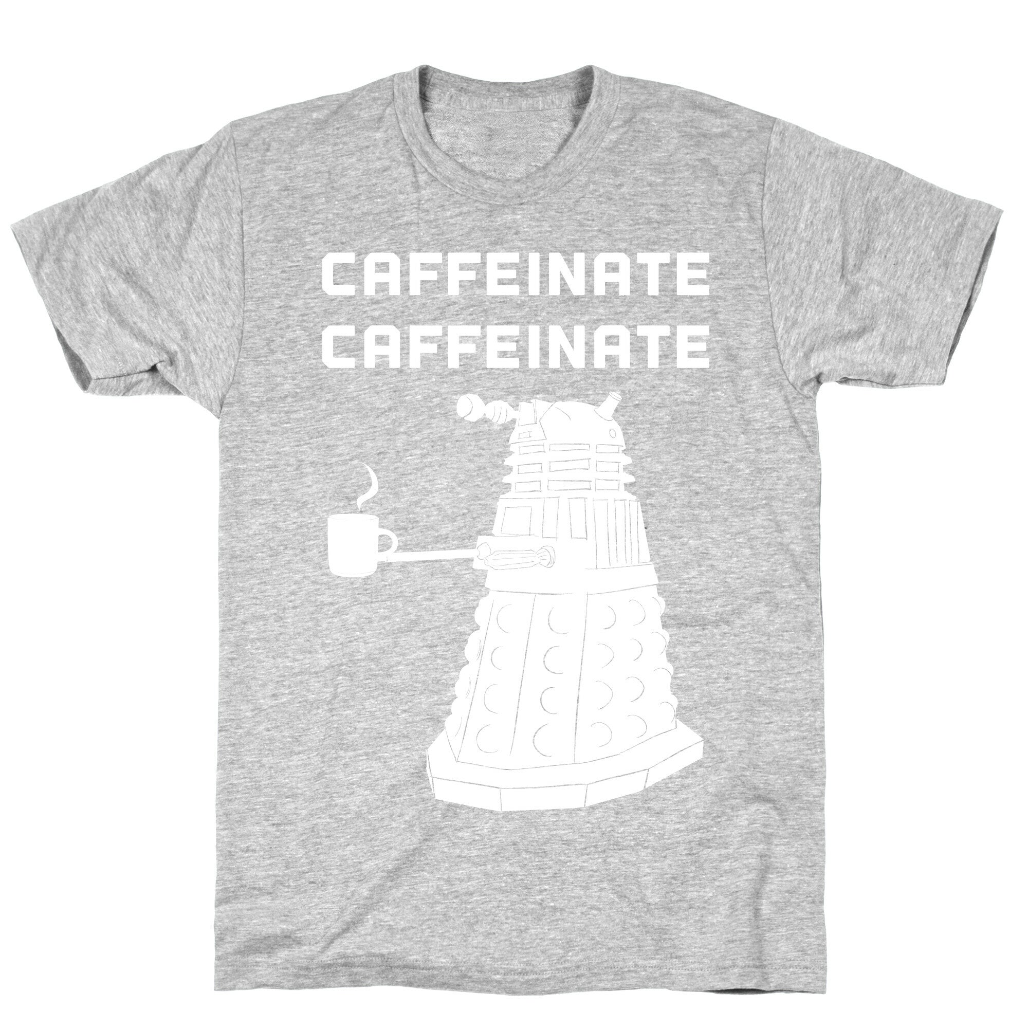 Caffeinate Caffeinate T-Shirt