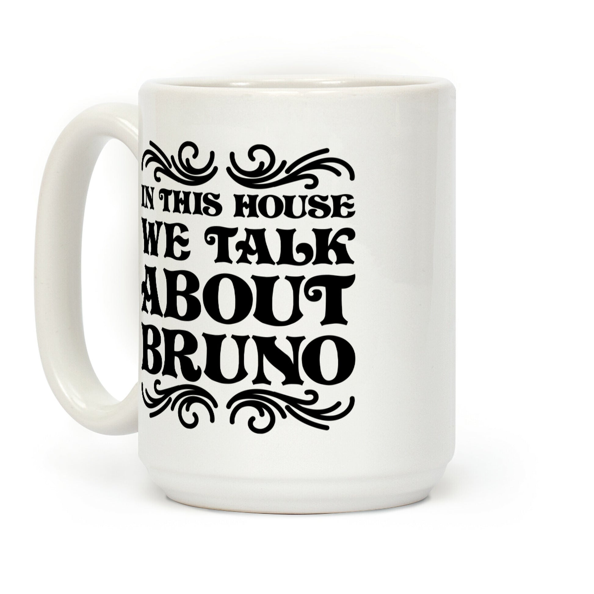 In This House We Talk About Bruno Coffee Mug
