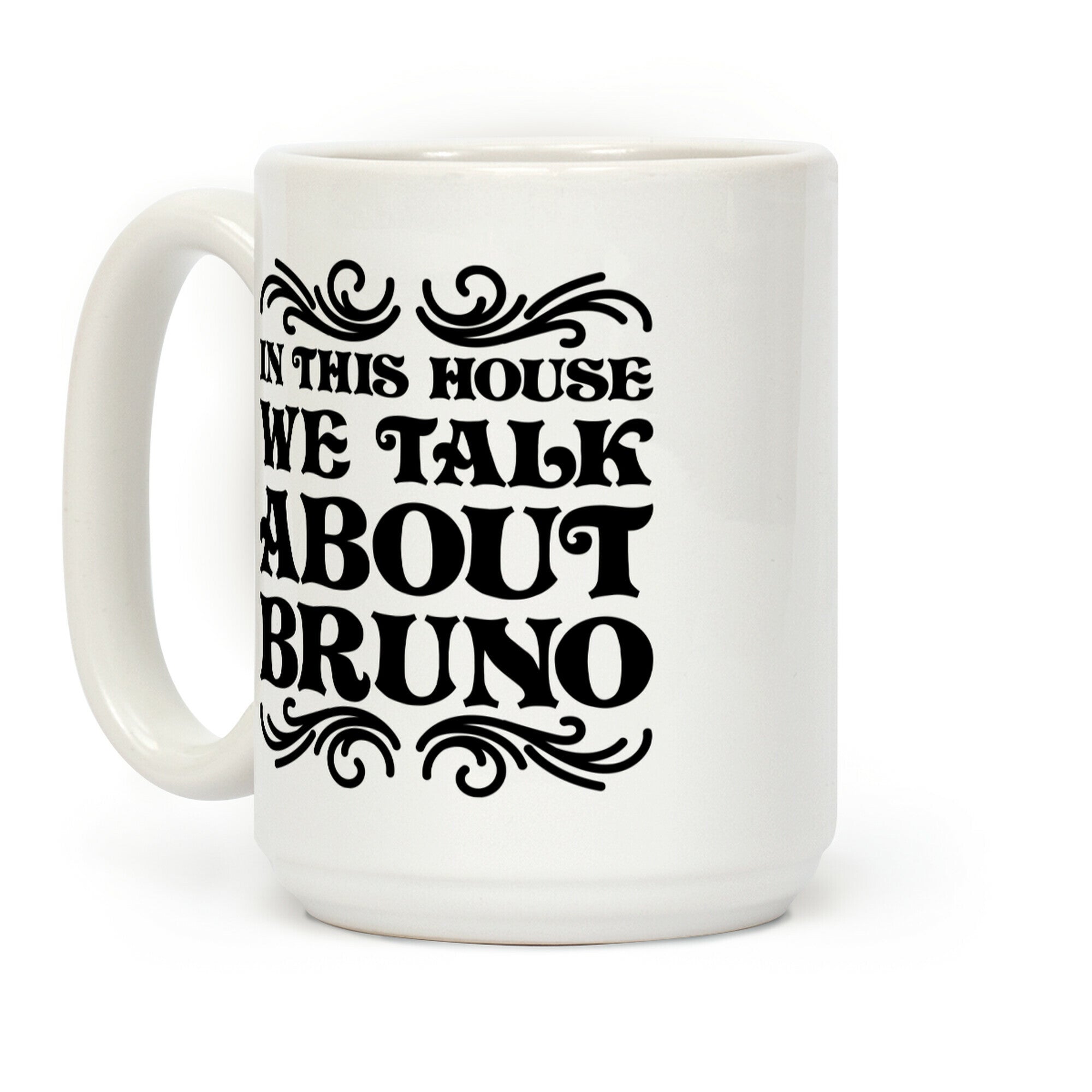 In This House We Talk About Bruno Coffee Mug