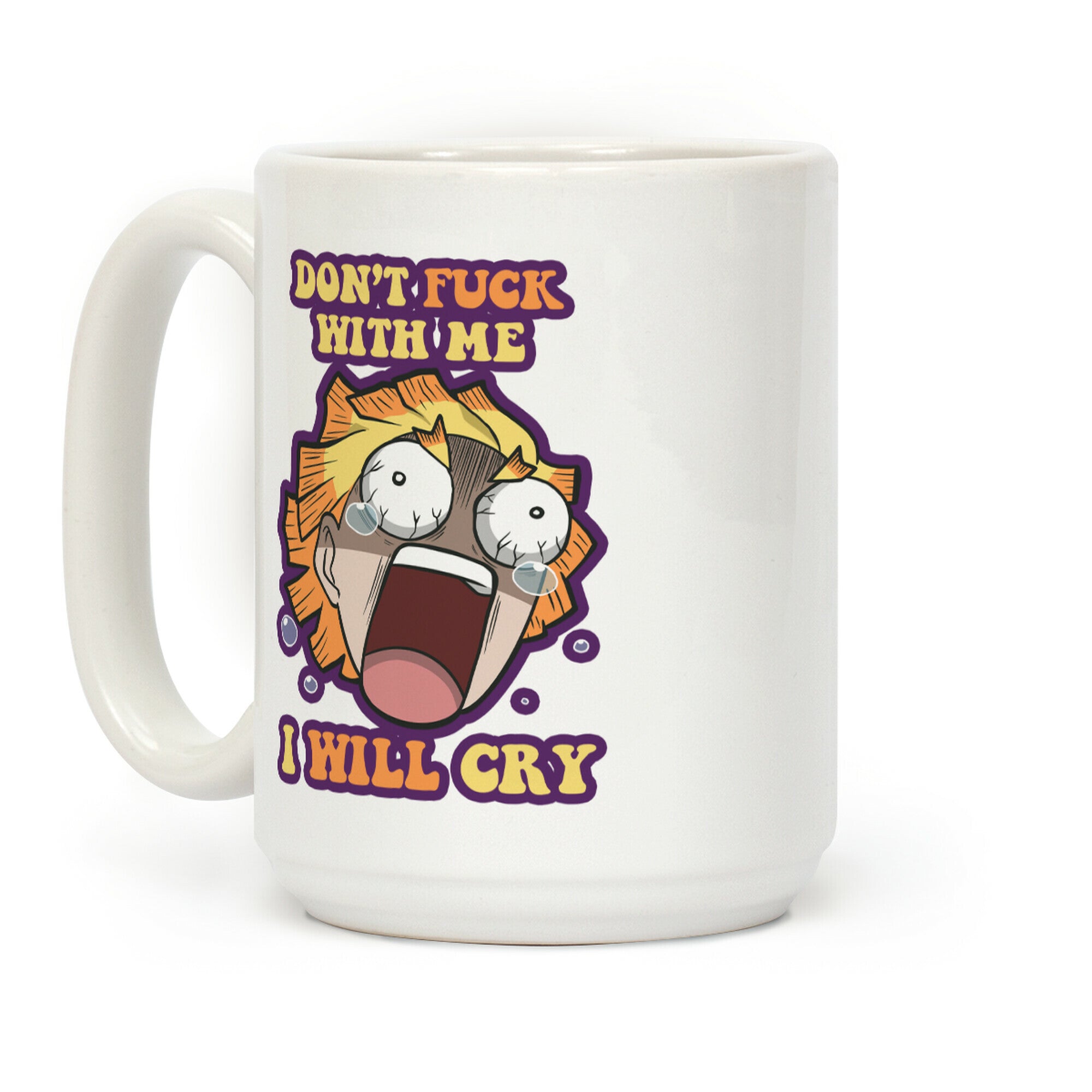 Don't F*** With Me I Will Cry Coffee Mug