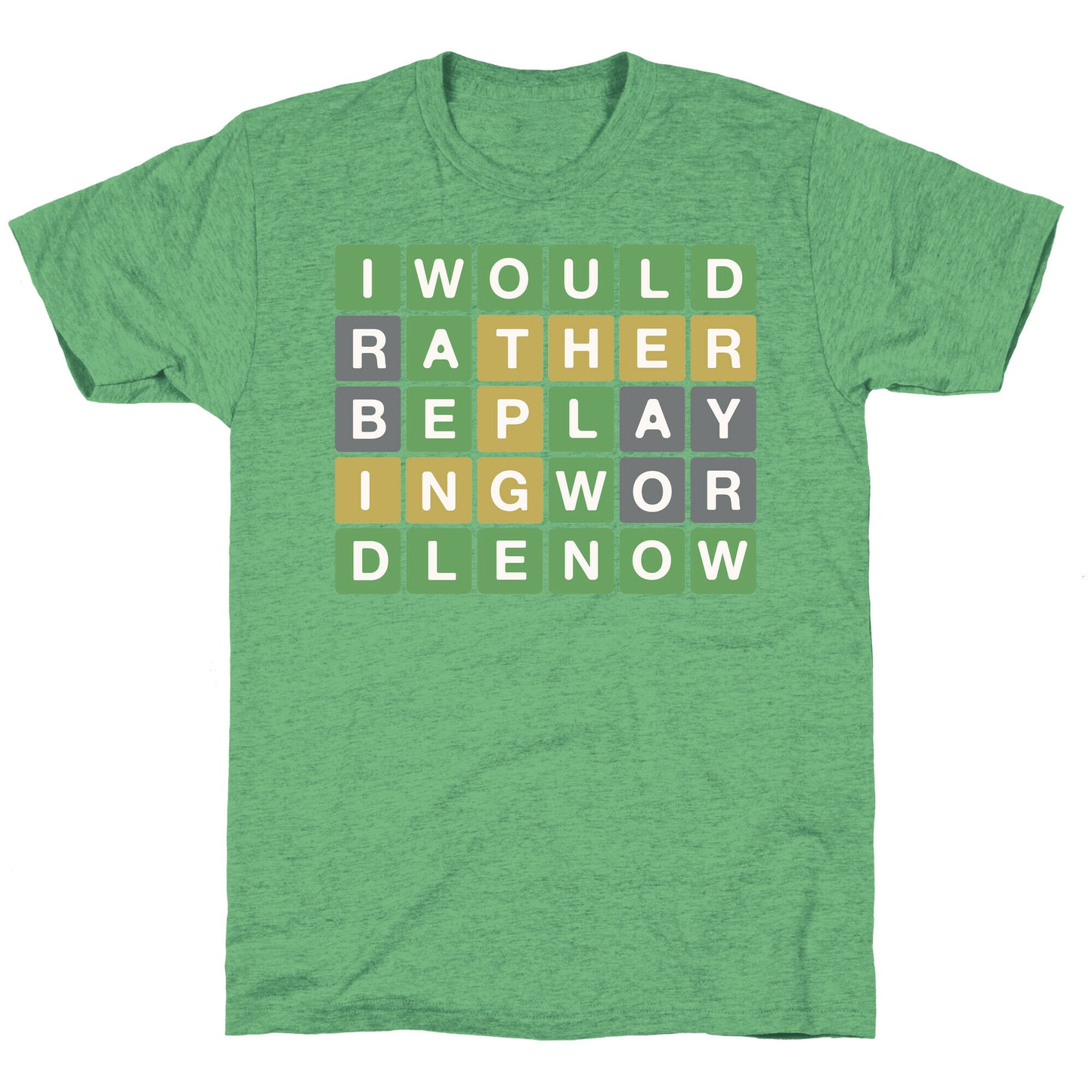 I Would Rather Be Playing Wordle Right Now Parody Unisex Triblend Tee