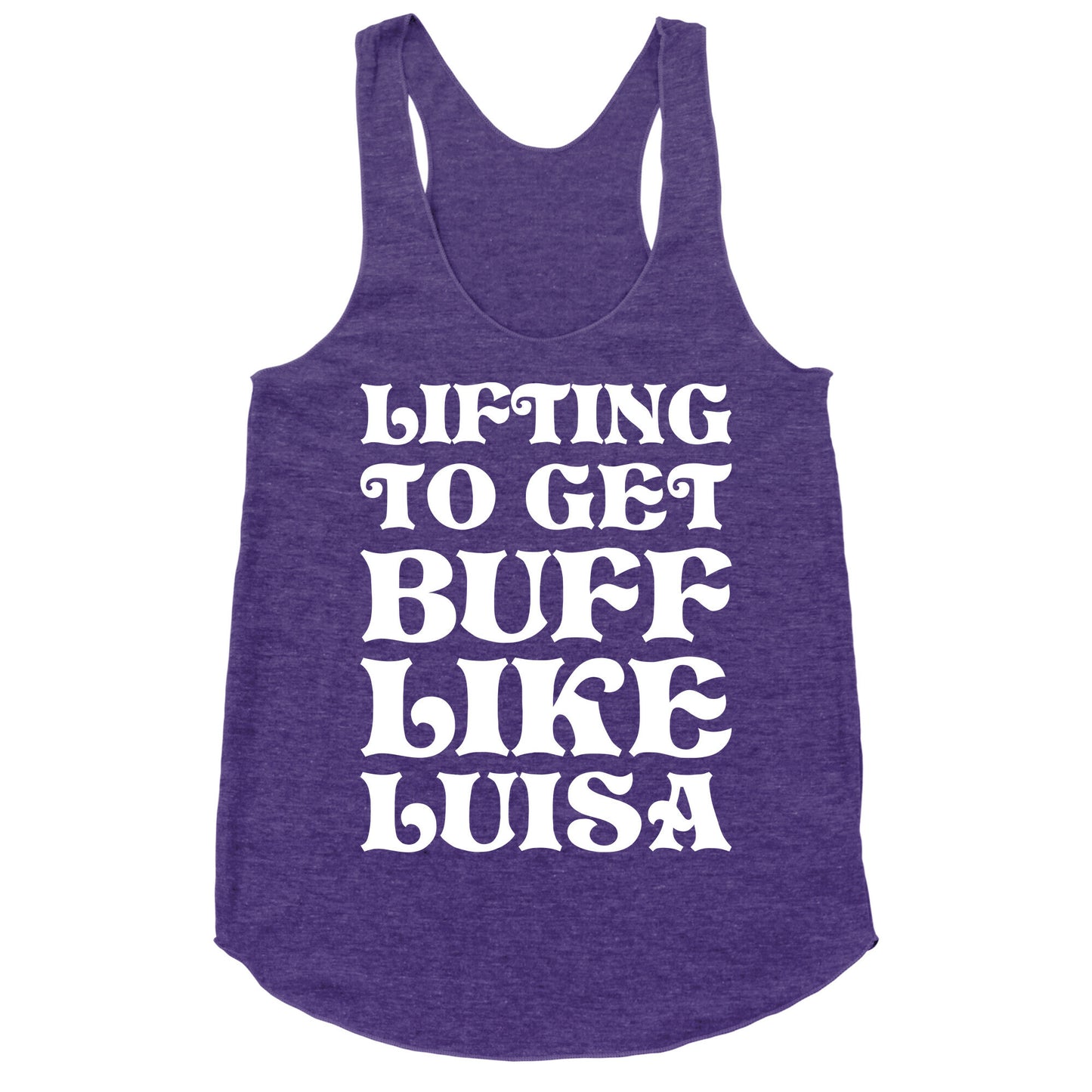 Lifting To Get Buff Like Luisa Racerback Tank