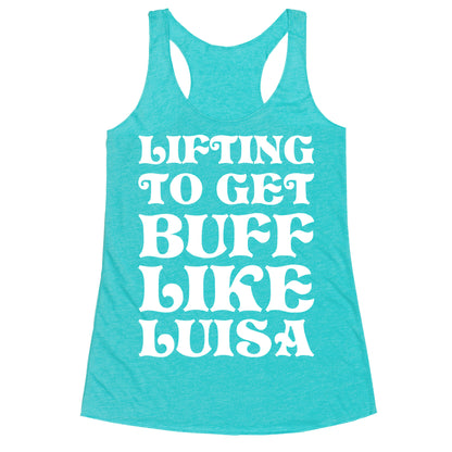 Lifting To Get Buff Like Luisa Racerback Tank