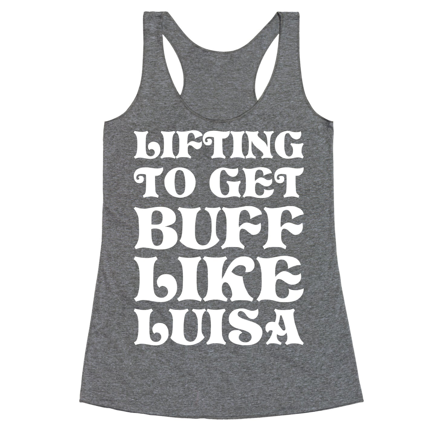 Lifting To Get Buff Like Luisa Racerback Tank