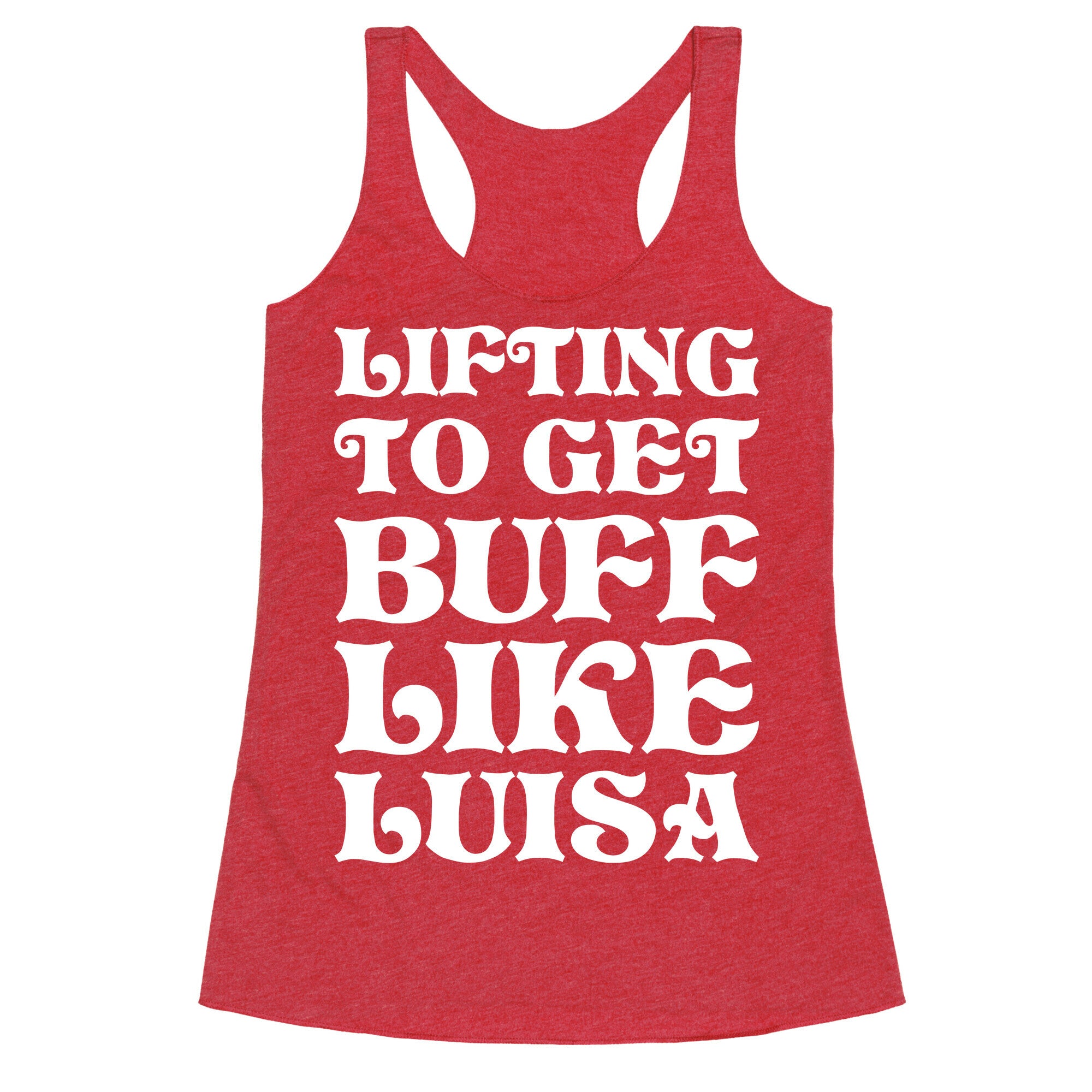 Lifting To Get Buff Like Luisa Racerback Tank