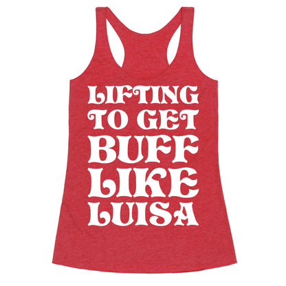 Lifting To Get Buff Like Luisa Racerback Tank