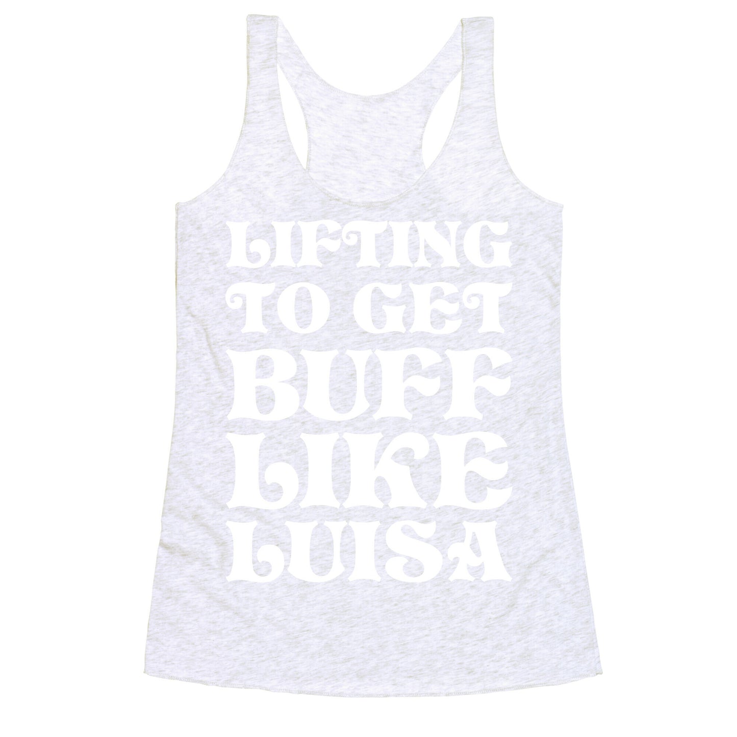 Lifting To Get Buff Like Luisa Racerback Tank