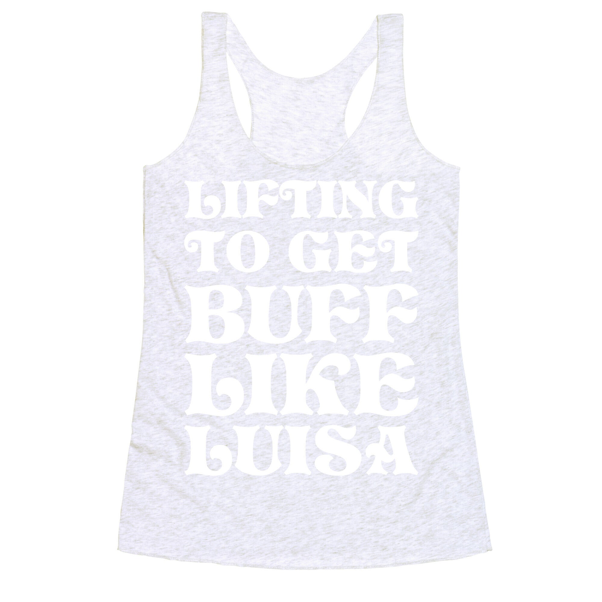 Lifting To Get Buff Like Luisa Racerback Tank