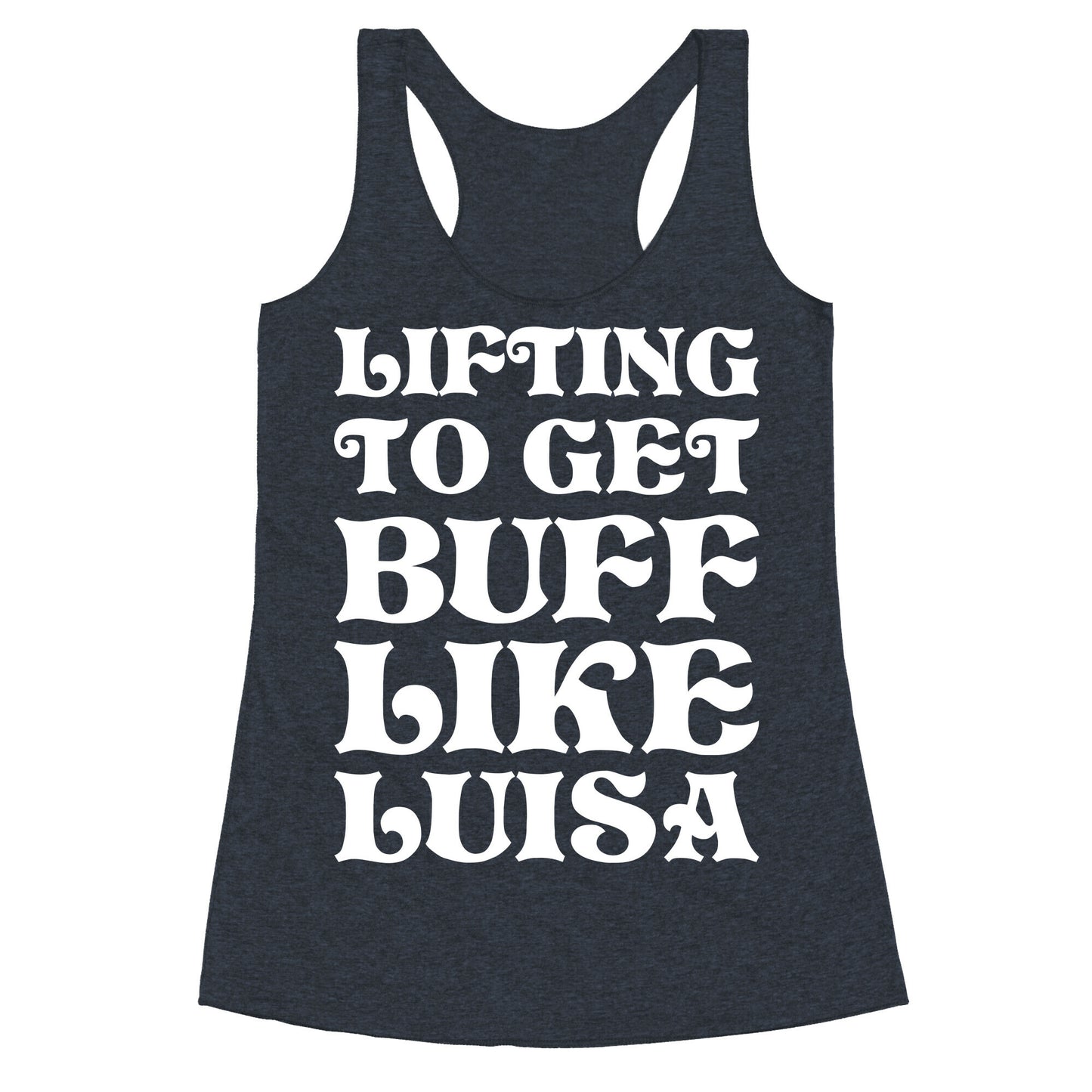 Lifting To Get Buff Like Luisa Racerback Tank