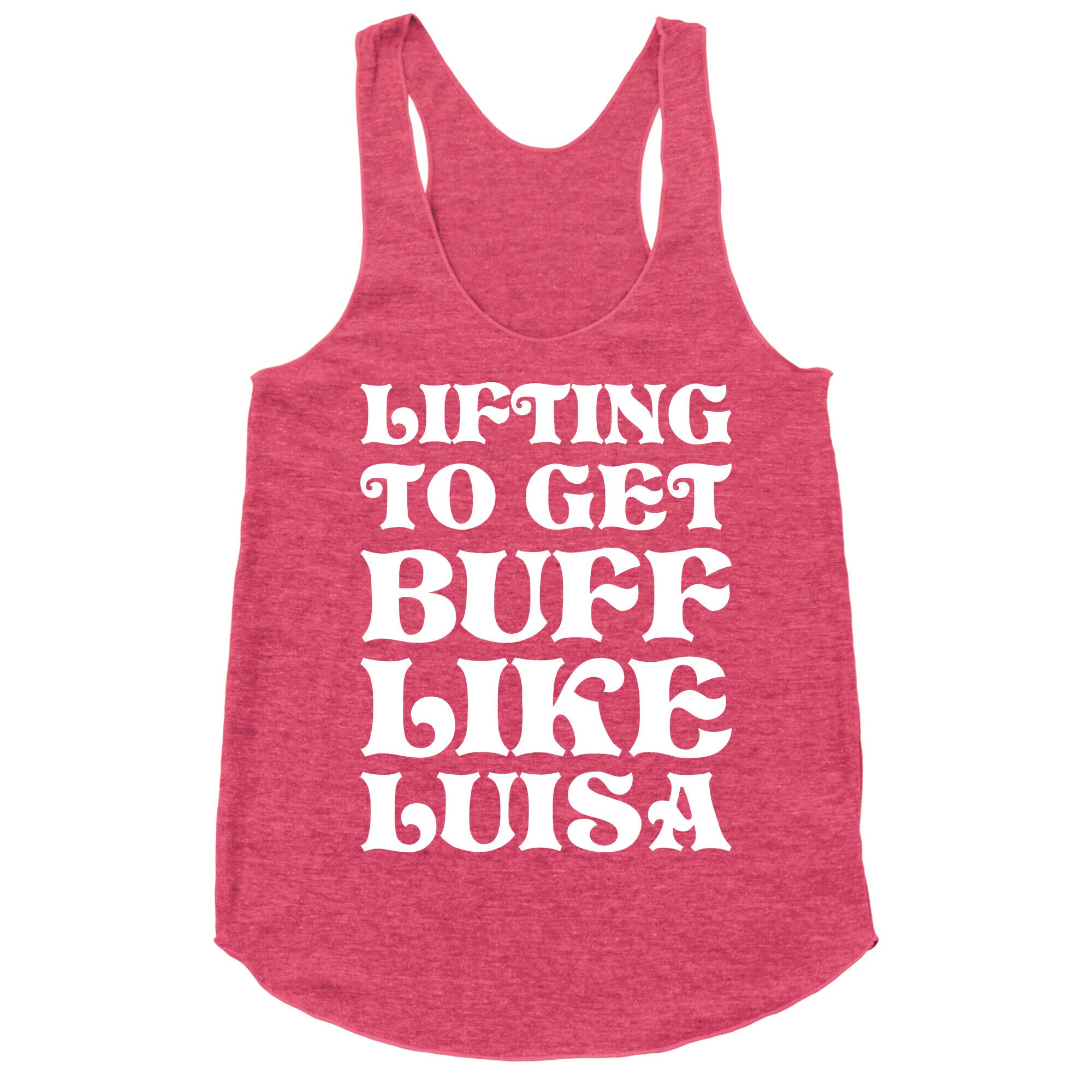 Lifting To Get Buff Like Luisa Racerback Tank