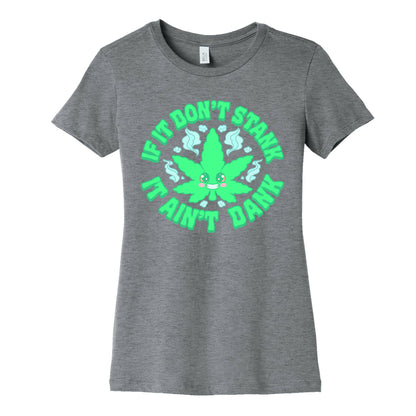 If It Don't Stank It Ain't Dank Women's Cotton Tee