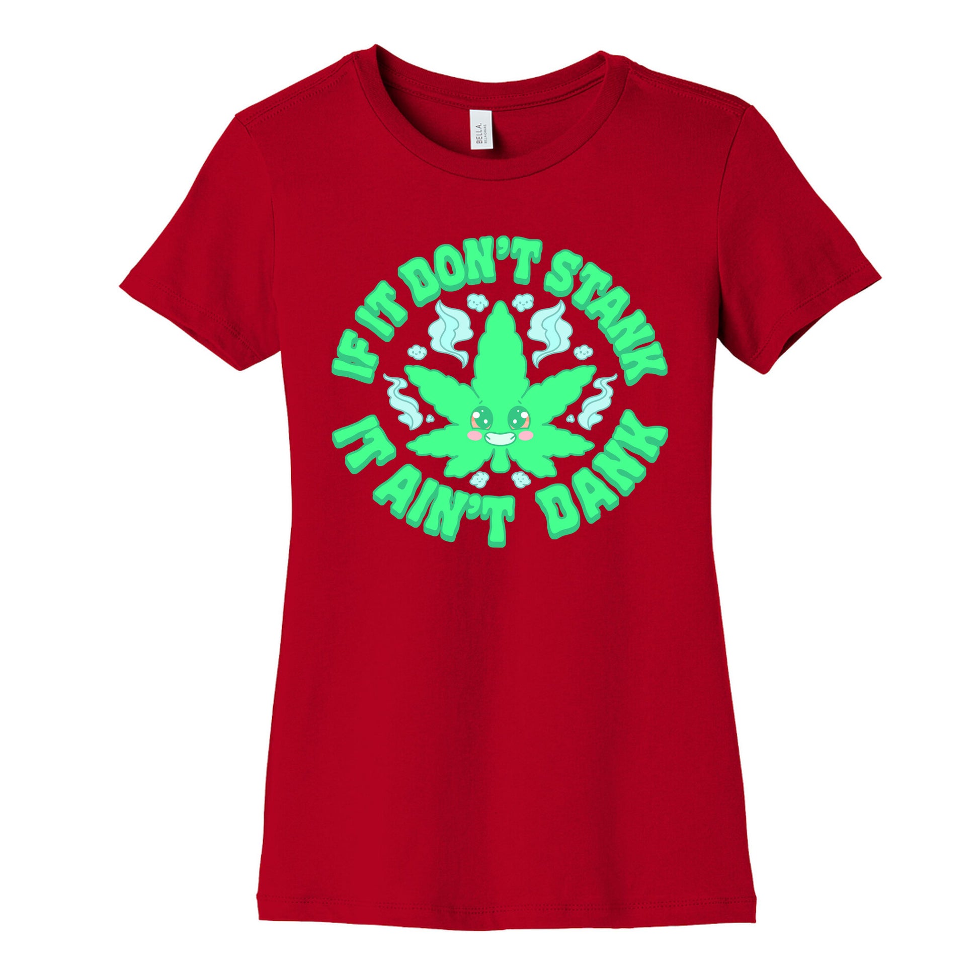 If It Don't Stank It Ain't Dank Women's Cotton Tee