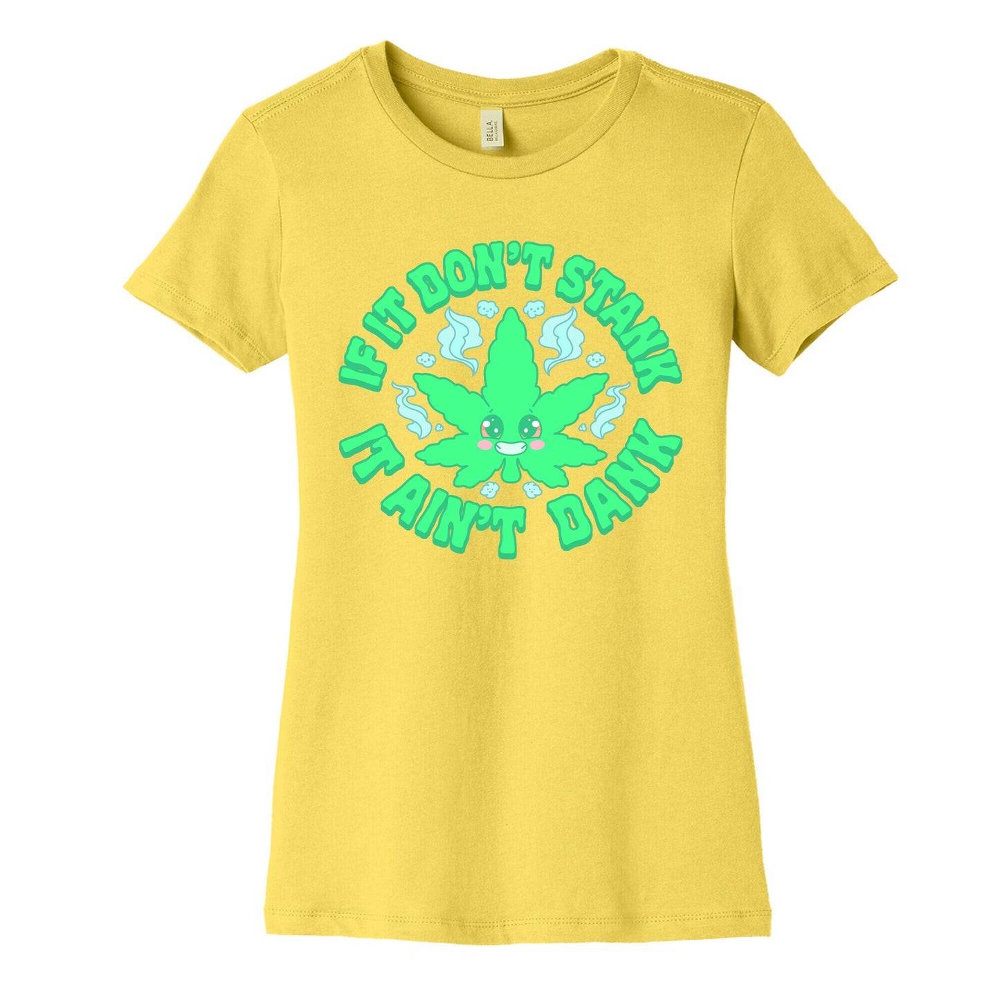 If It Don't Stank It Ain't Dank Women's Cotton Tee