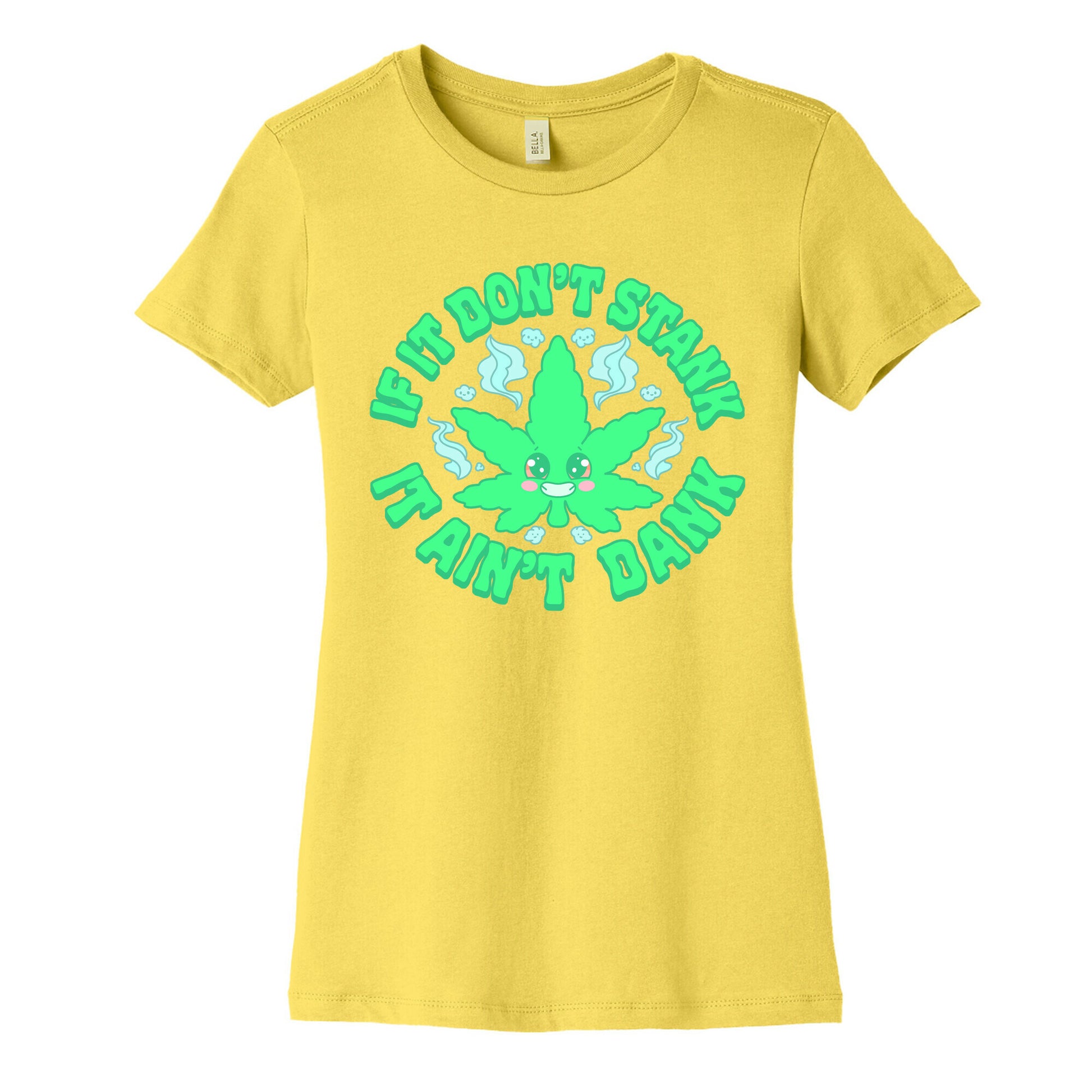 If It Don't Stank It Ain't Dank Women's Cotton Tee