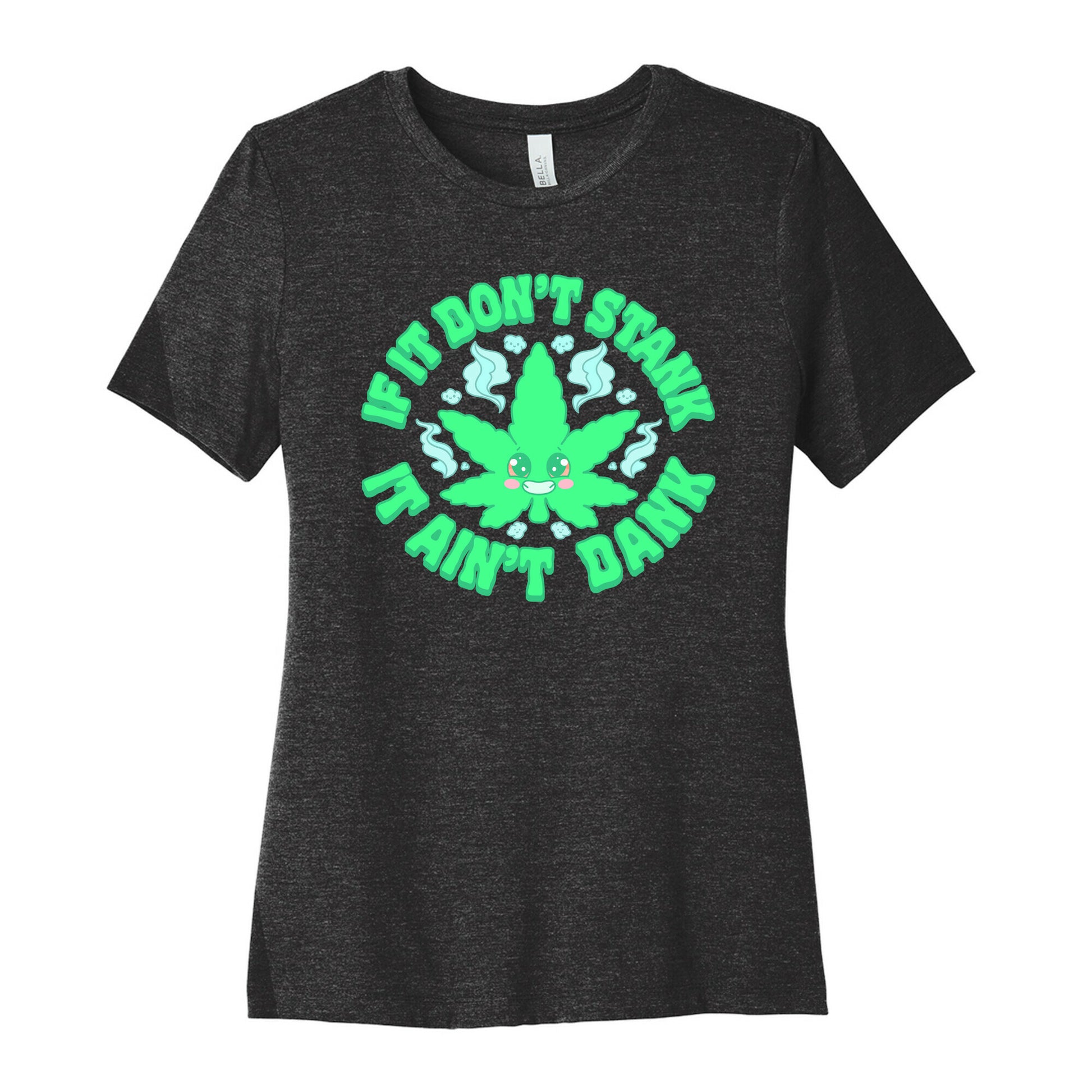 If It Don't Stank It Ain't Dank Women's Cotton Tee