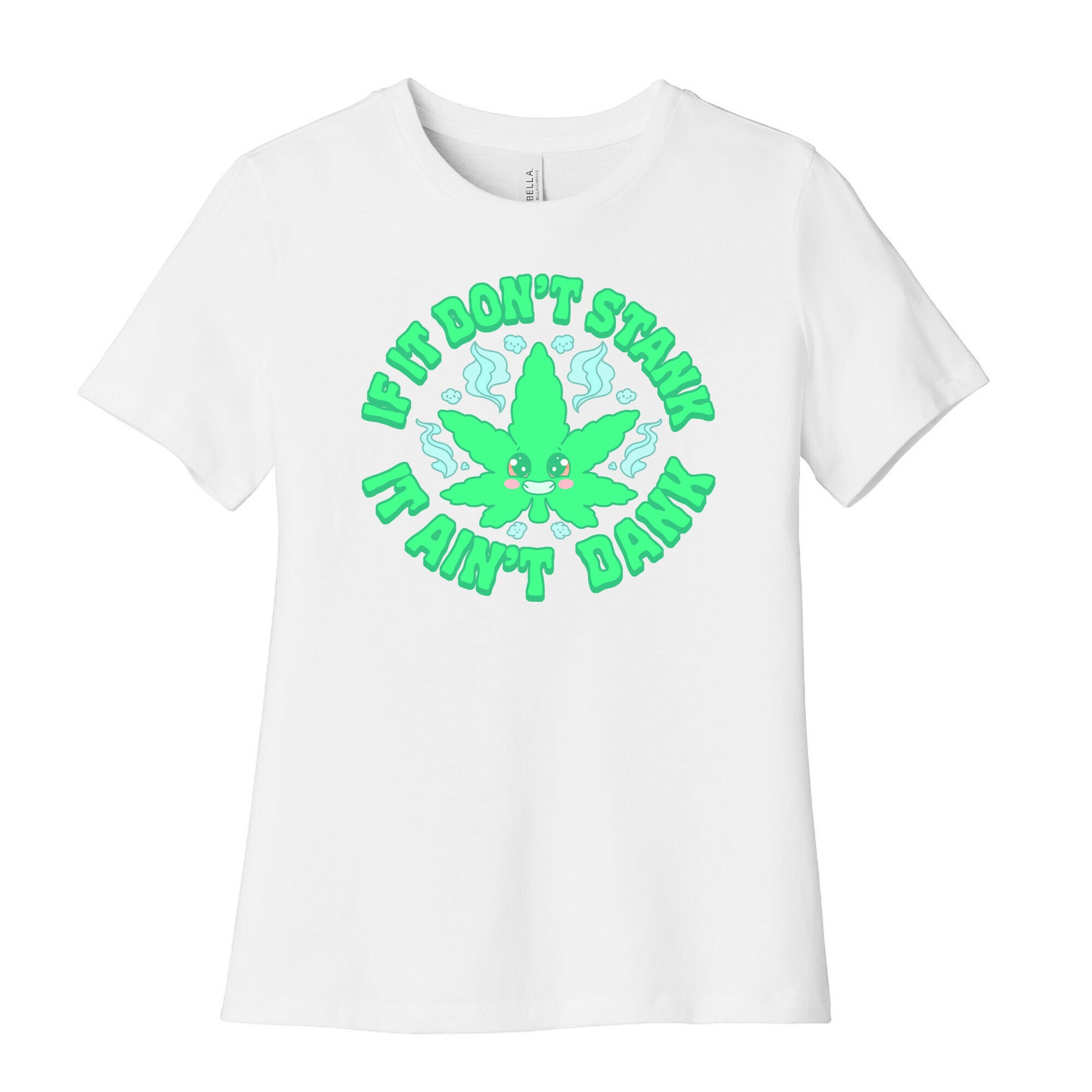 If It Don't Stank It Ain't Dank Women's Cotton Tee