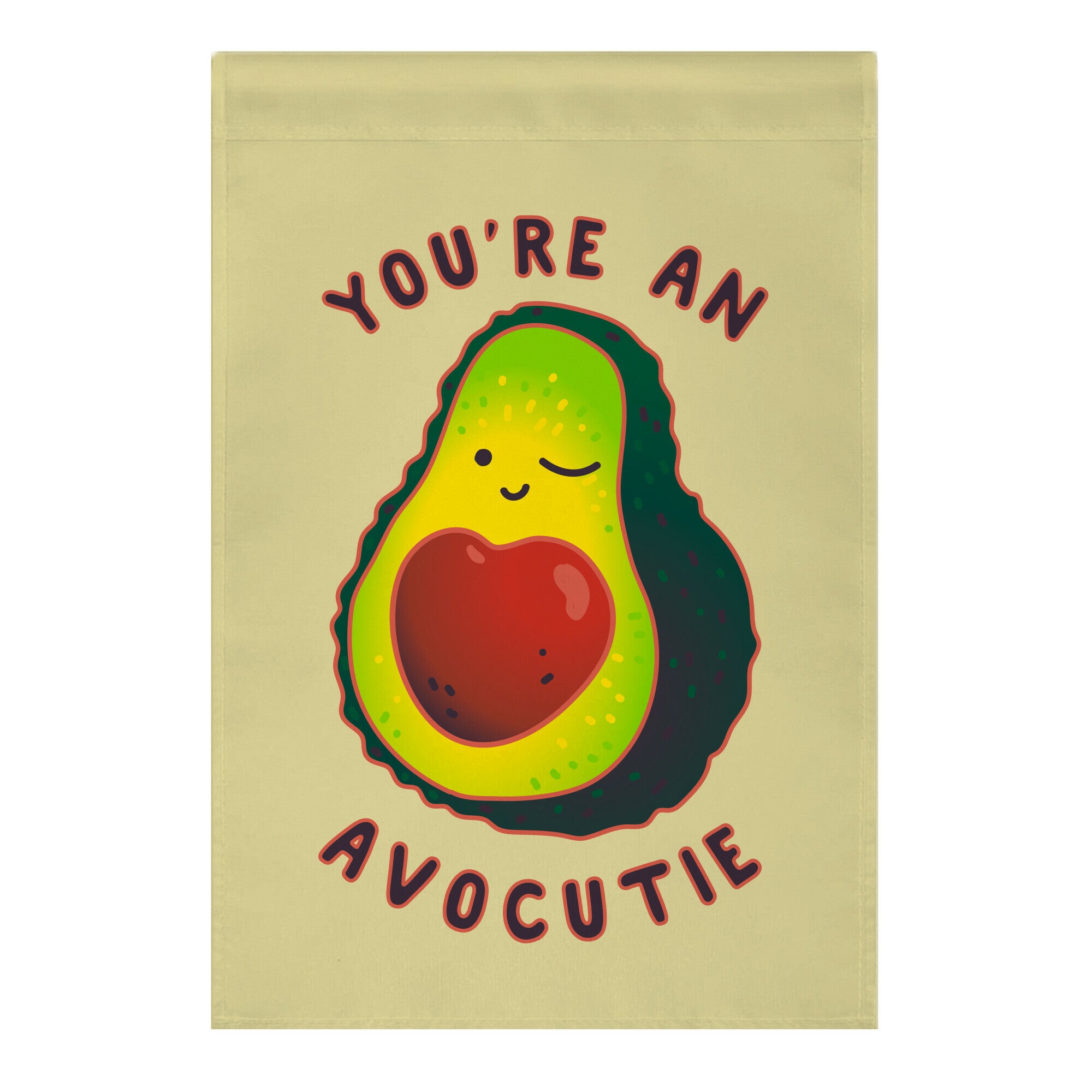 You're an Avocutie Garden Flag