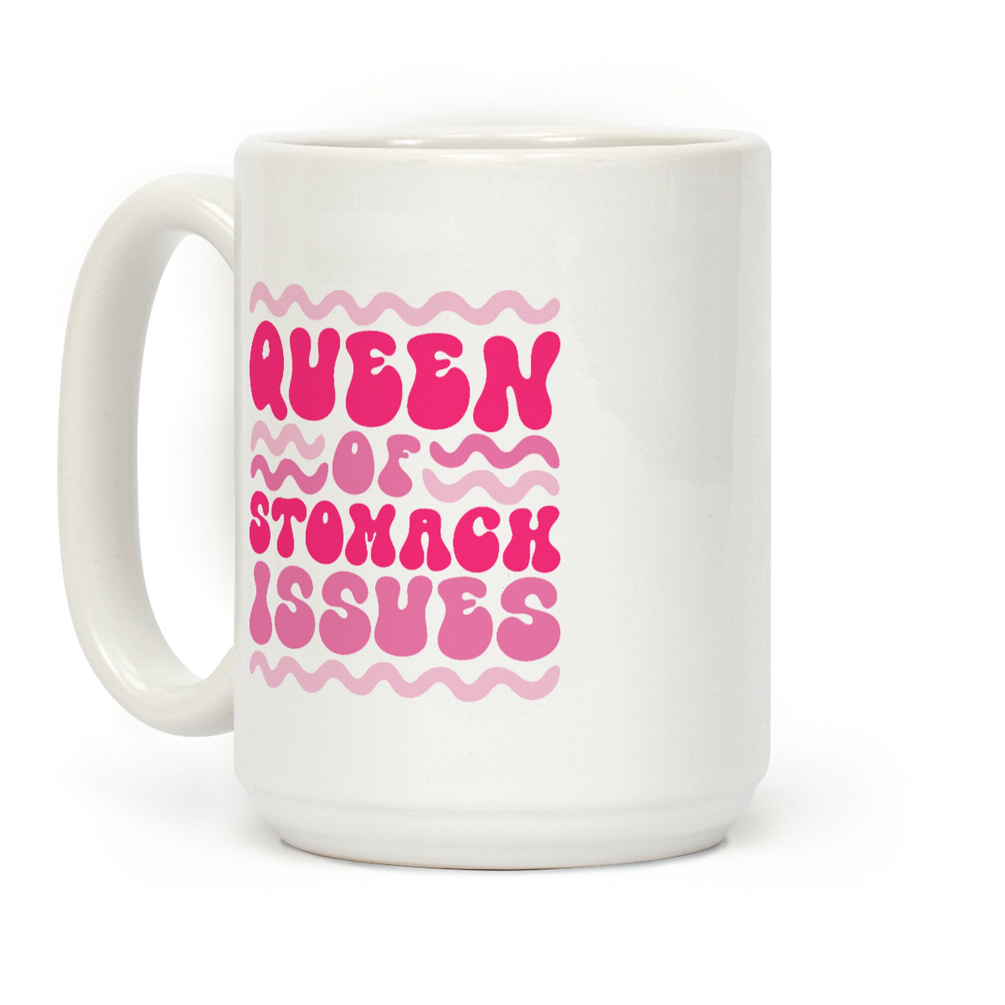 Queen of Stomach Issues Coffee Mug