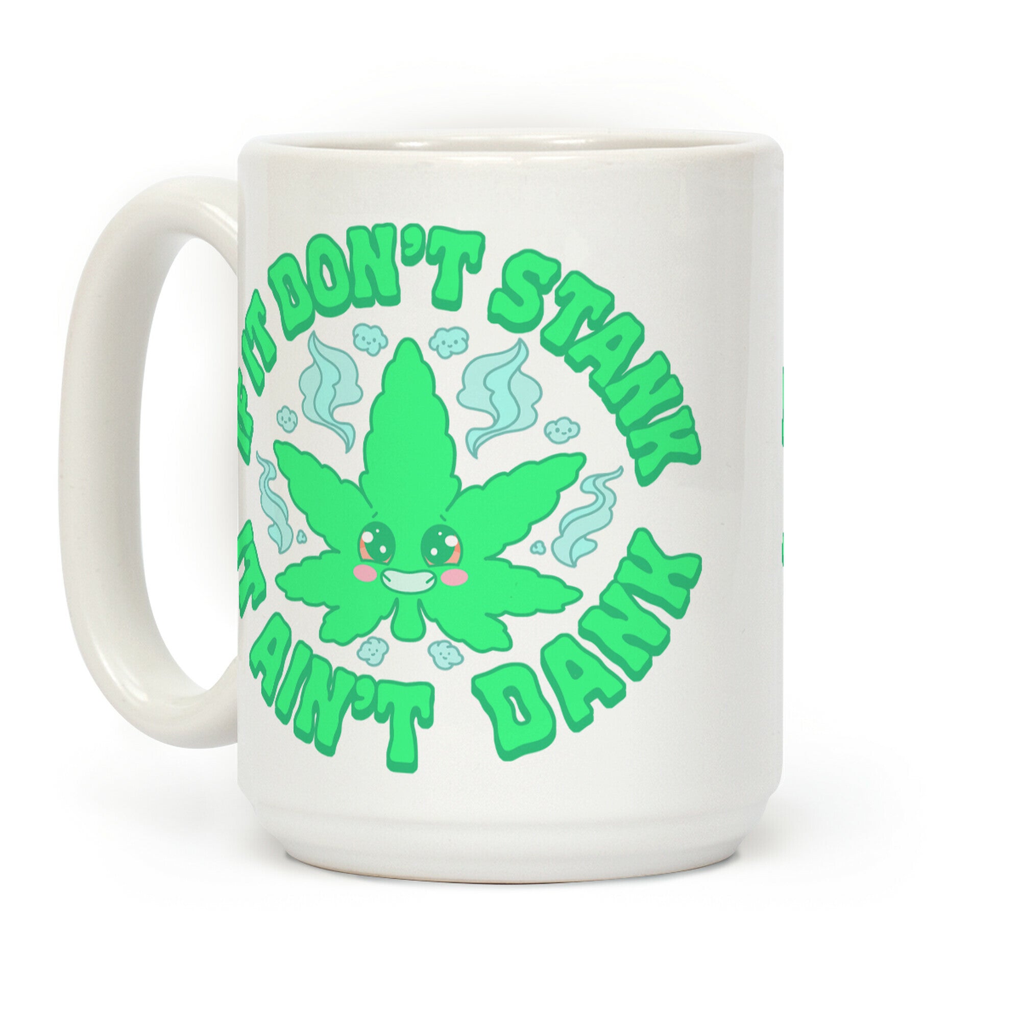 If It Don't Stank It Ain't Dank Coffee Mug
