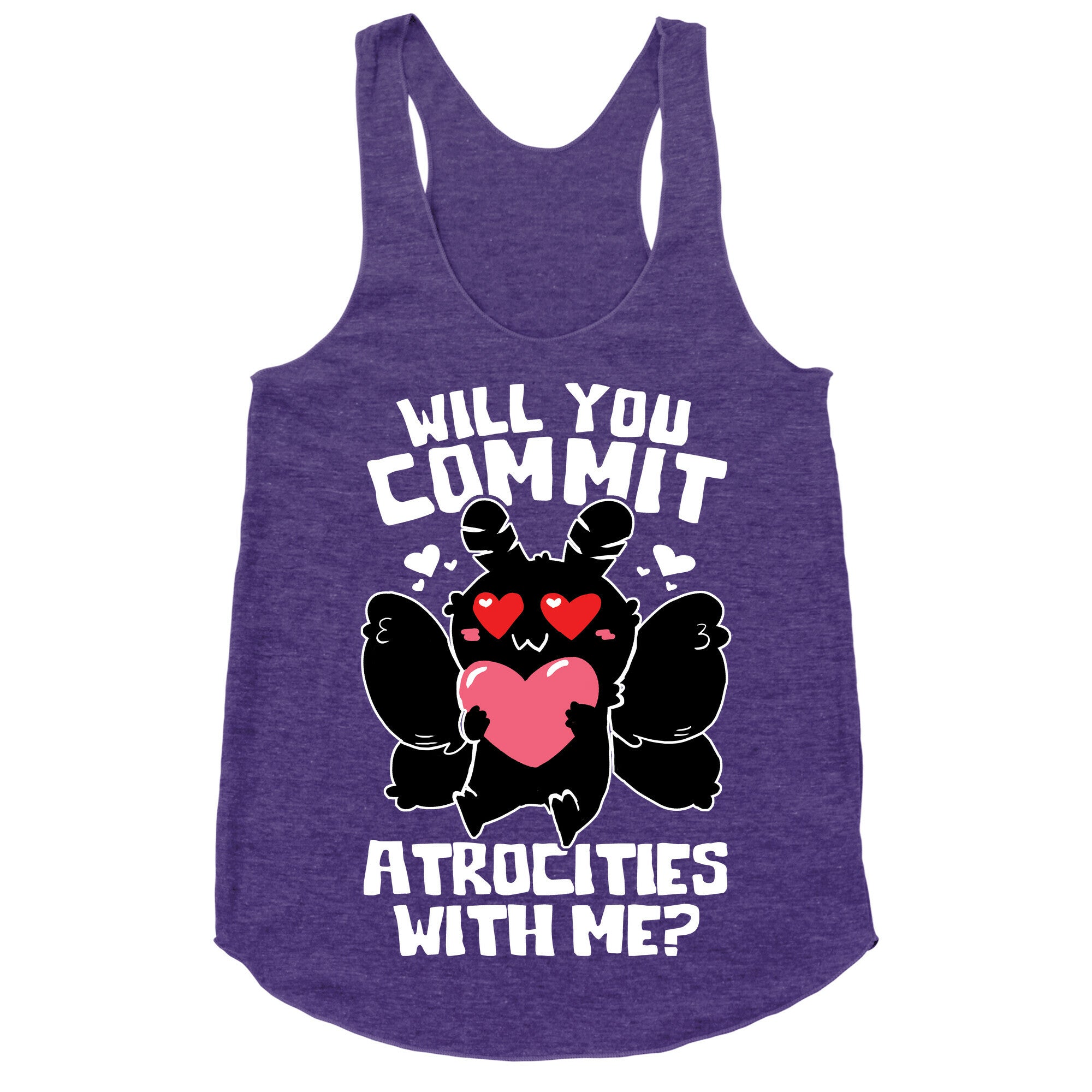 Will You Commit Atrocities With Me? Racerback Tank