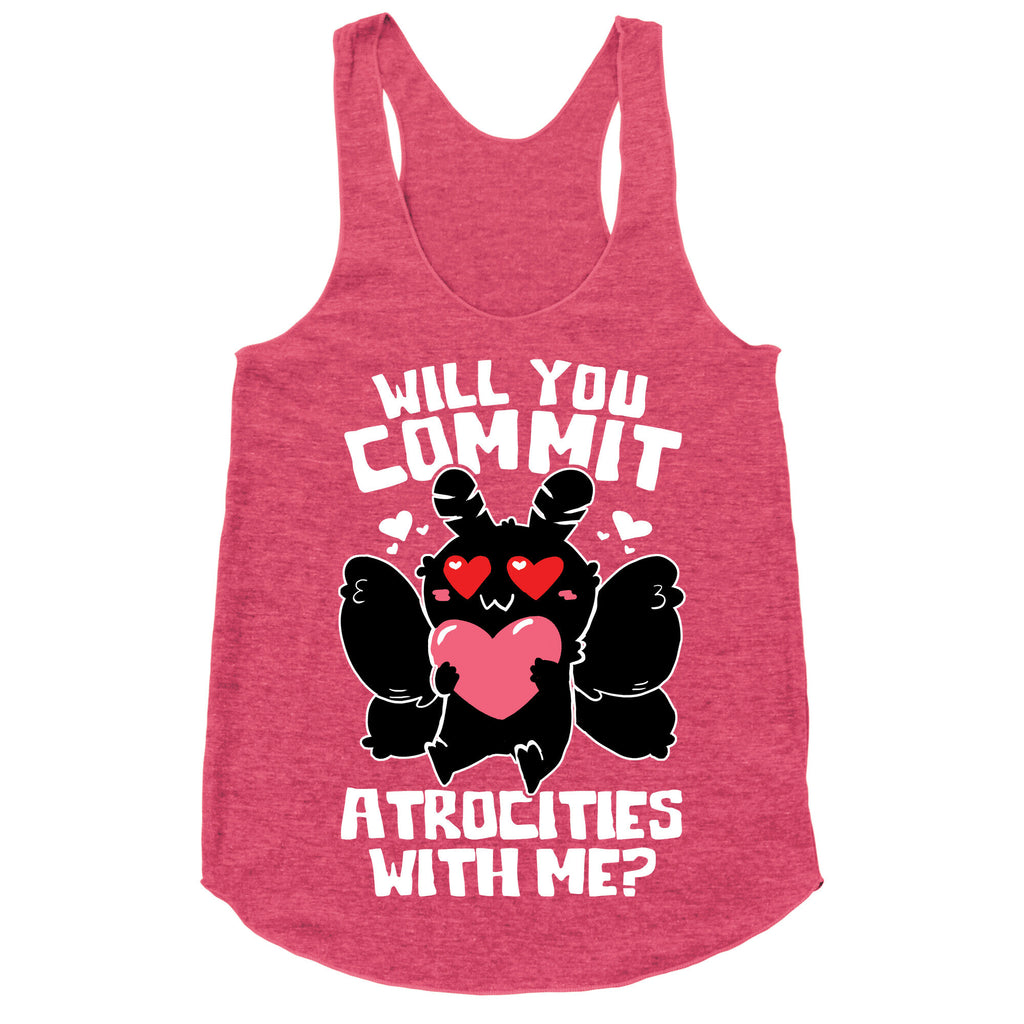 Will You Commit Atrocities With Me? Racerback Tank