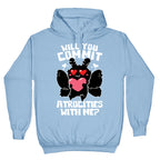 Will You Commit Atrocities With Me? Hoodie