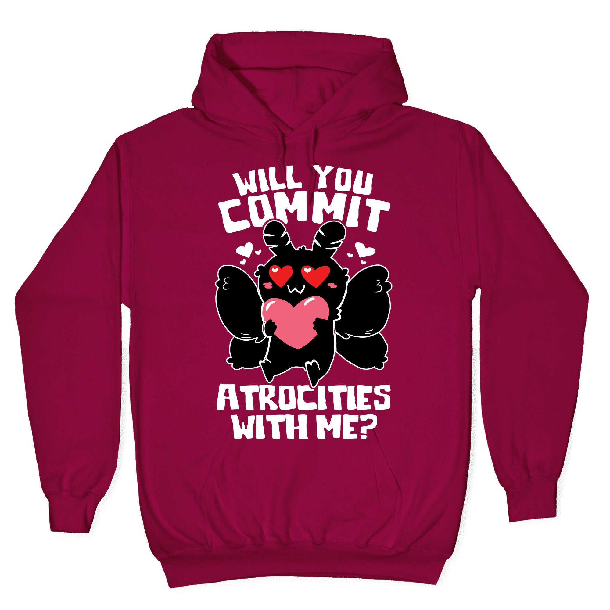 Will You Commit Atrocities With Me? Hoodie