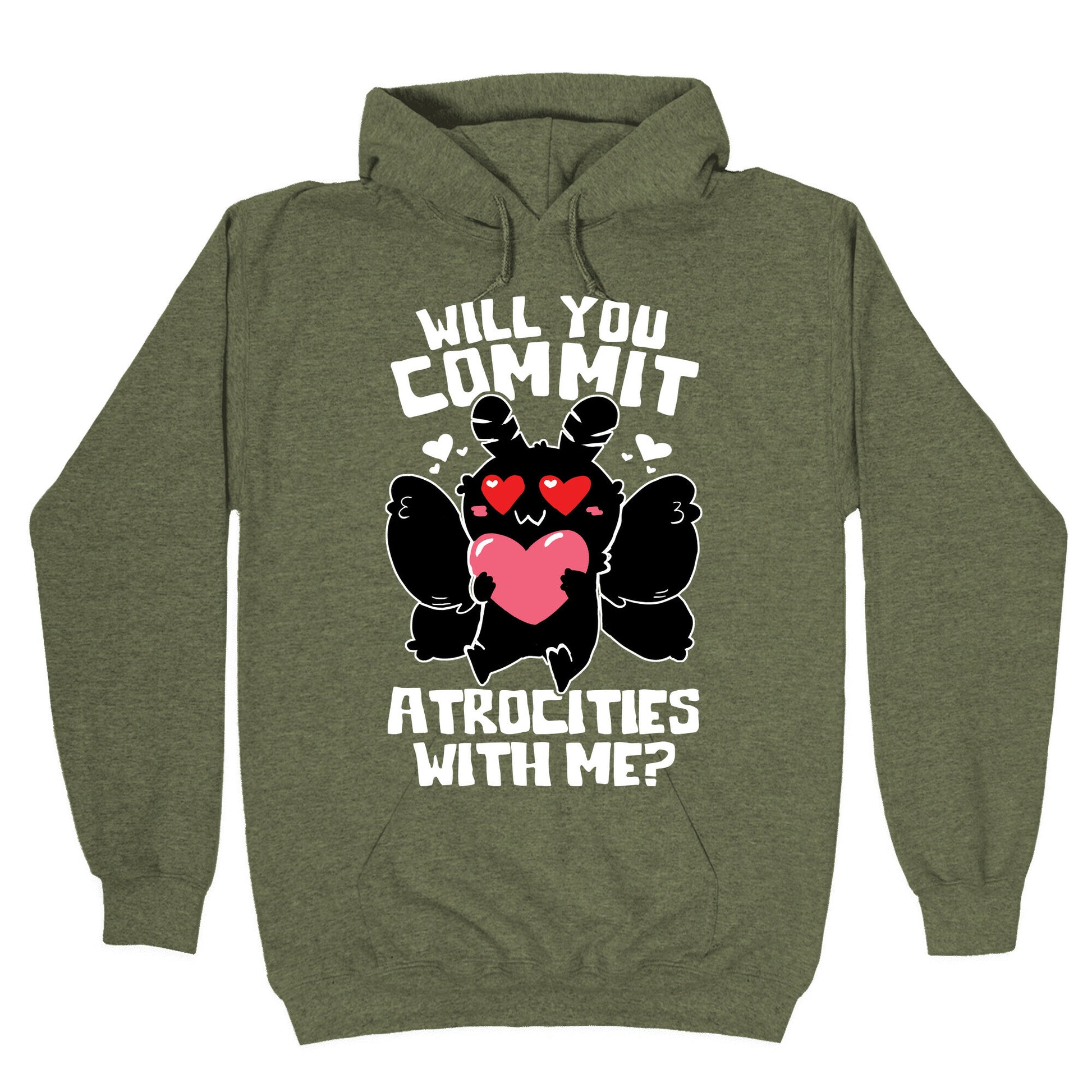 Will You Commit Atrocities With Me? Hoodie