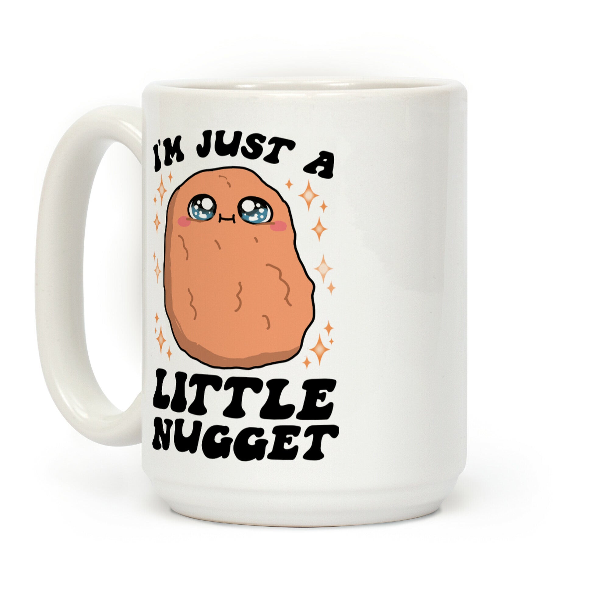 I'm Just A Little Nugget Coffee Mug