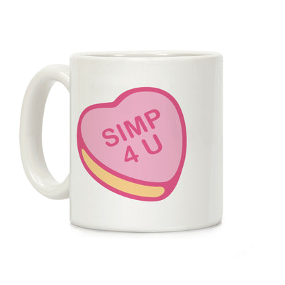 Simp 4 U Candy Heart Coffee Mug