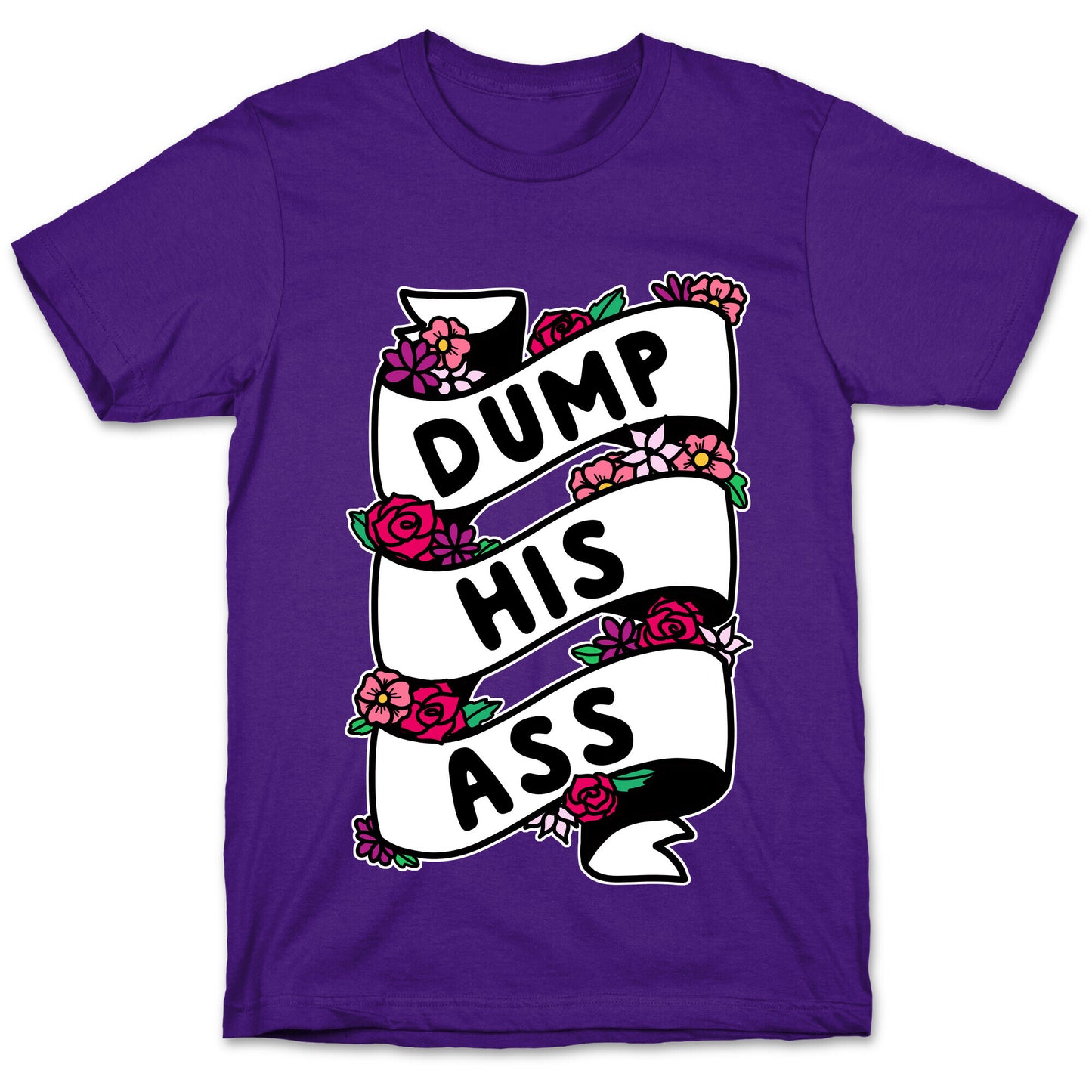 Dump His Ass T-Shirt