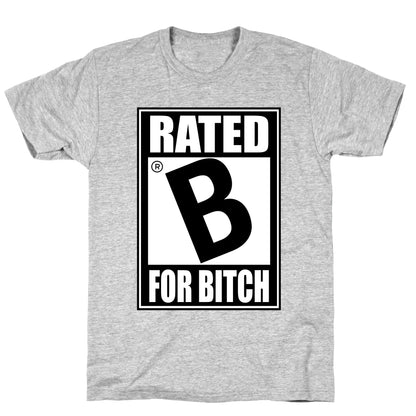 Rated B For BITCH T-Shirt