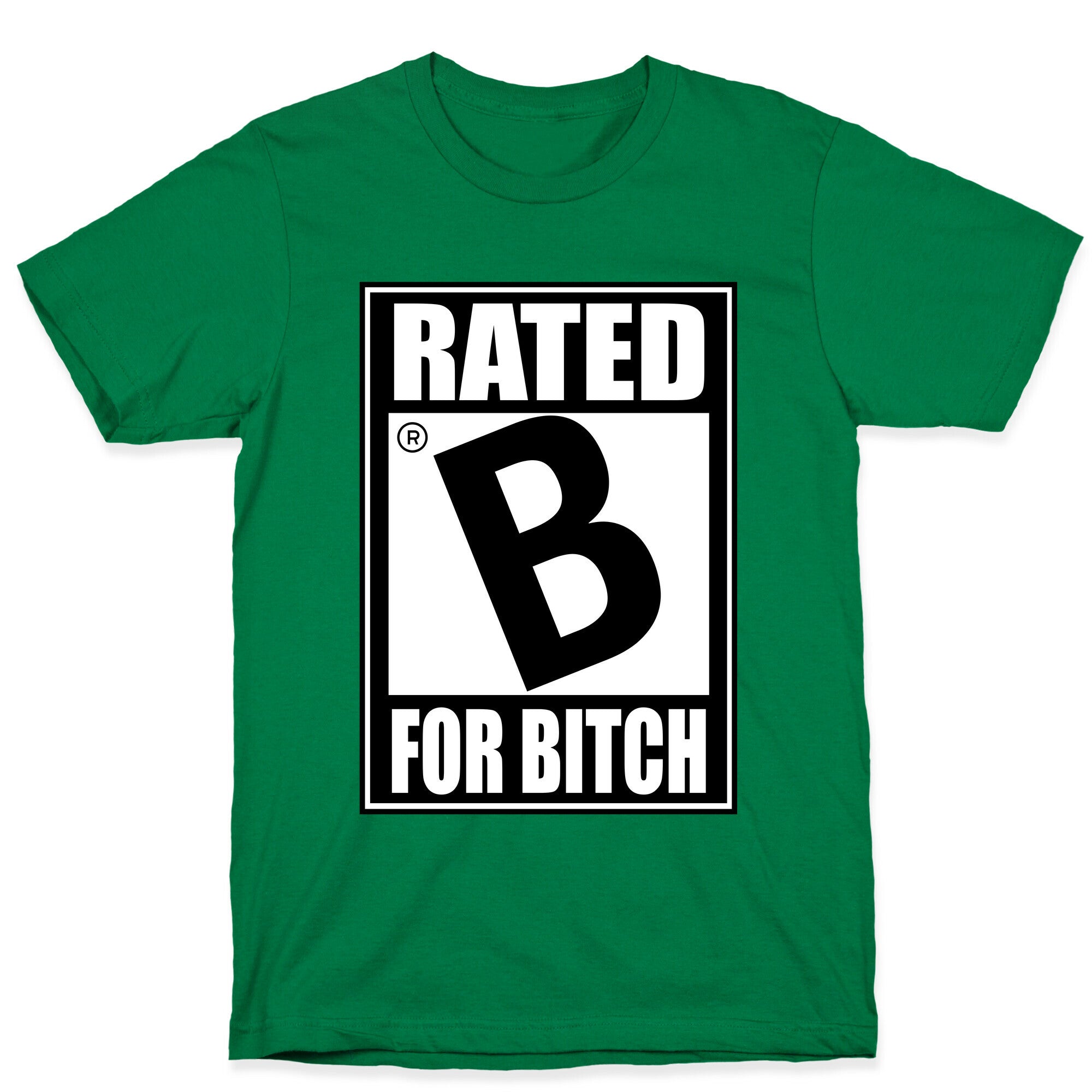 Rated B For BITCH T-Shirt