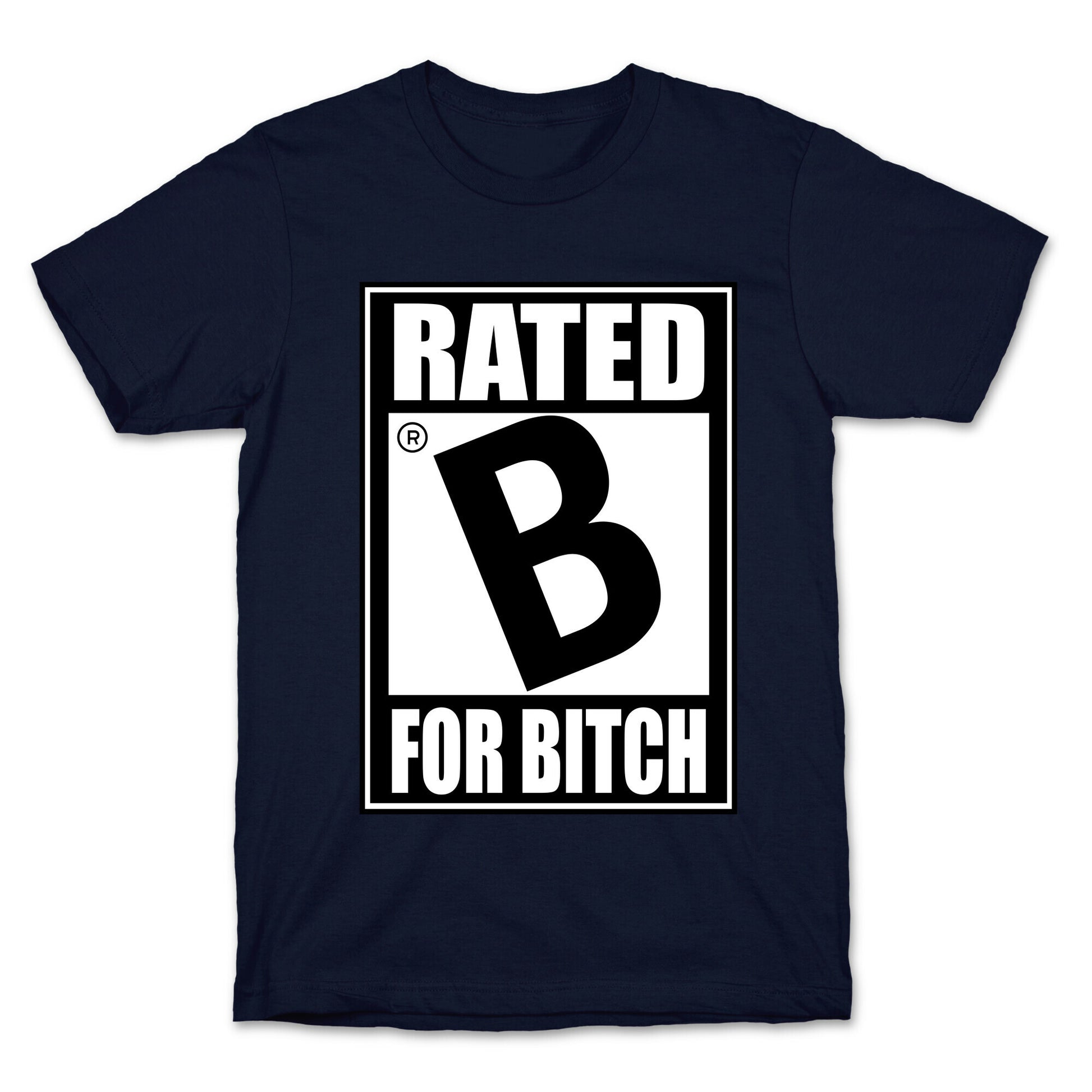 Rated B For BITCH T-Shirt