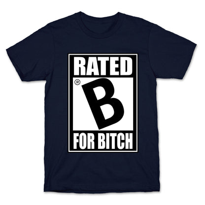 Rated B For BITCH T-Shirt