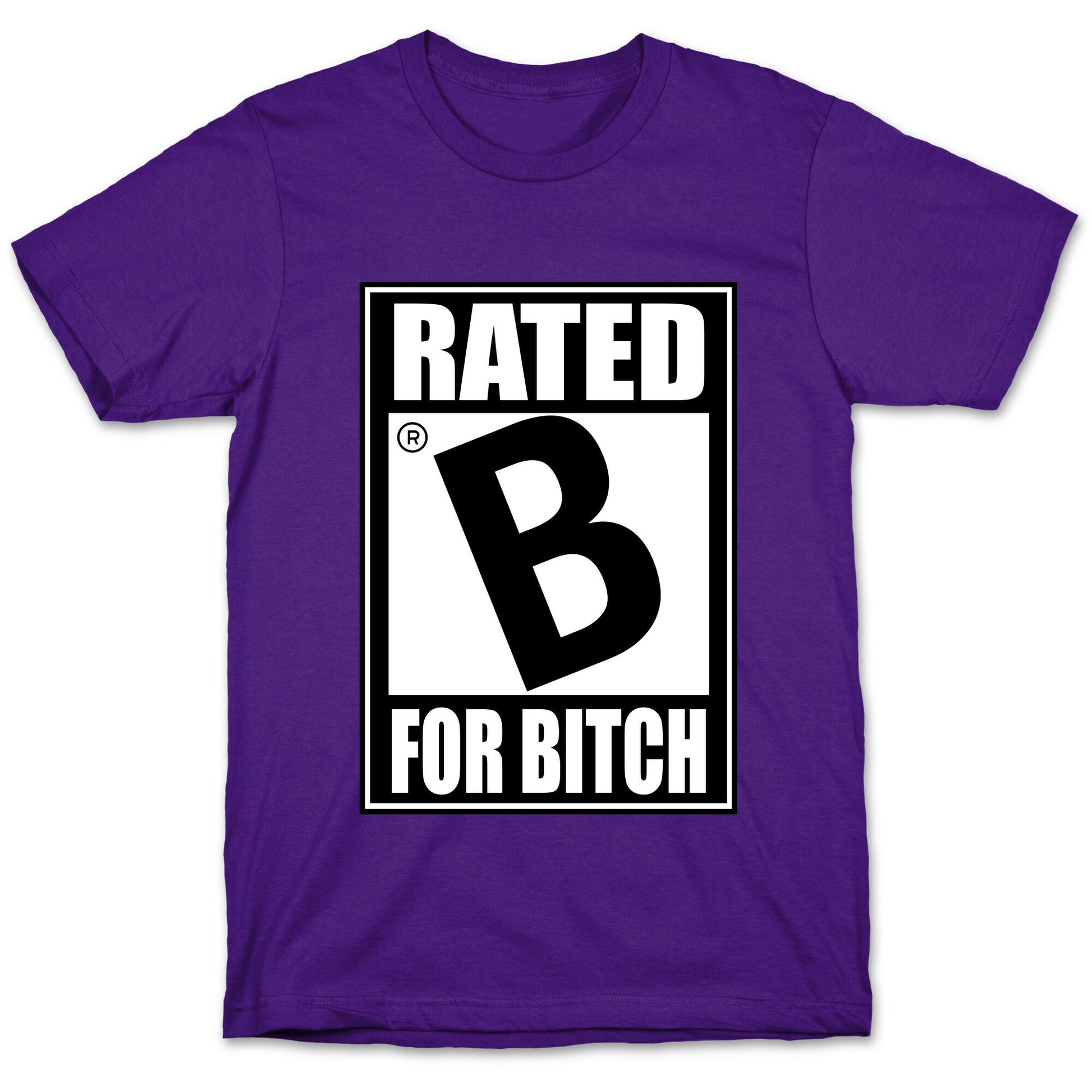 Rated B For BITCH T-Shirt