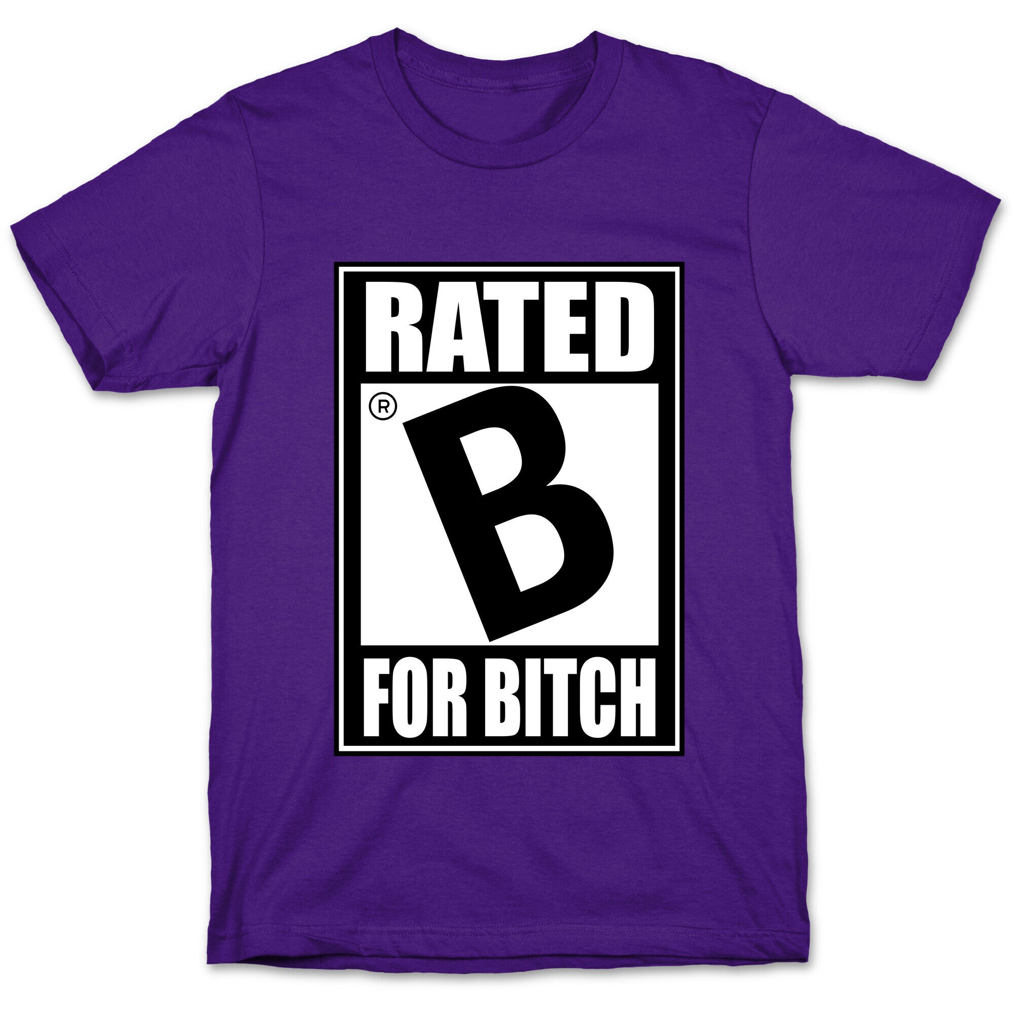 Rated B For BITCH T-Shirt