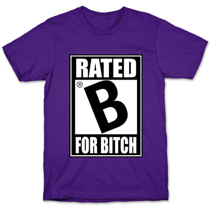 Rated B For BITCH T-Shirt